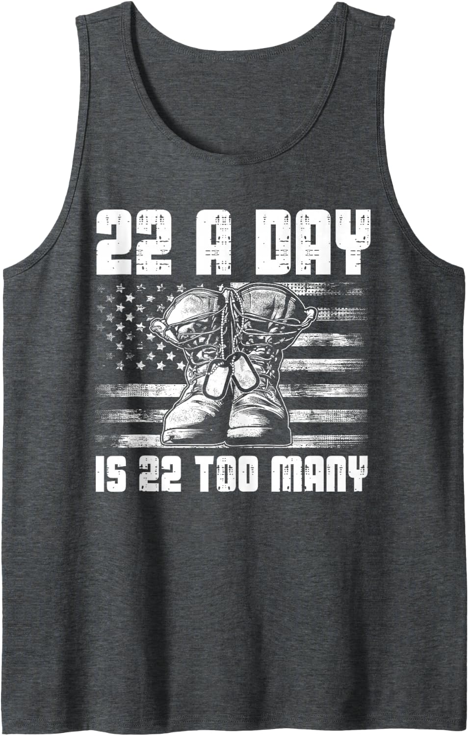 22 A Day is 22 Too Many Veteran Lives Matter USA Flag Sleeveless Tank Top - Dark Heather Grey
