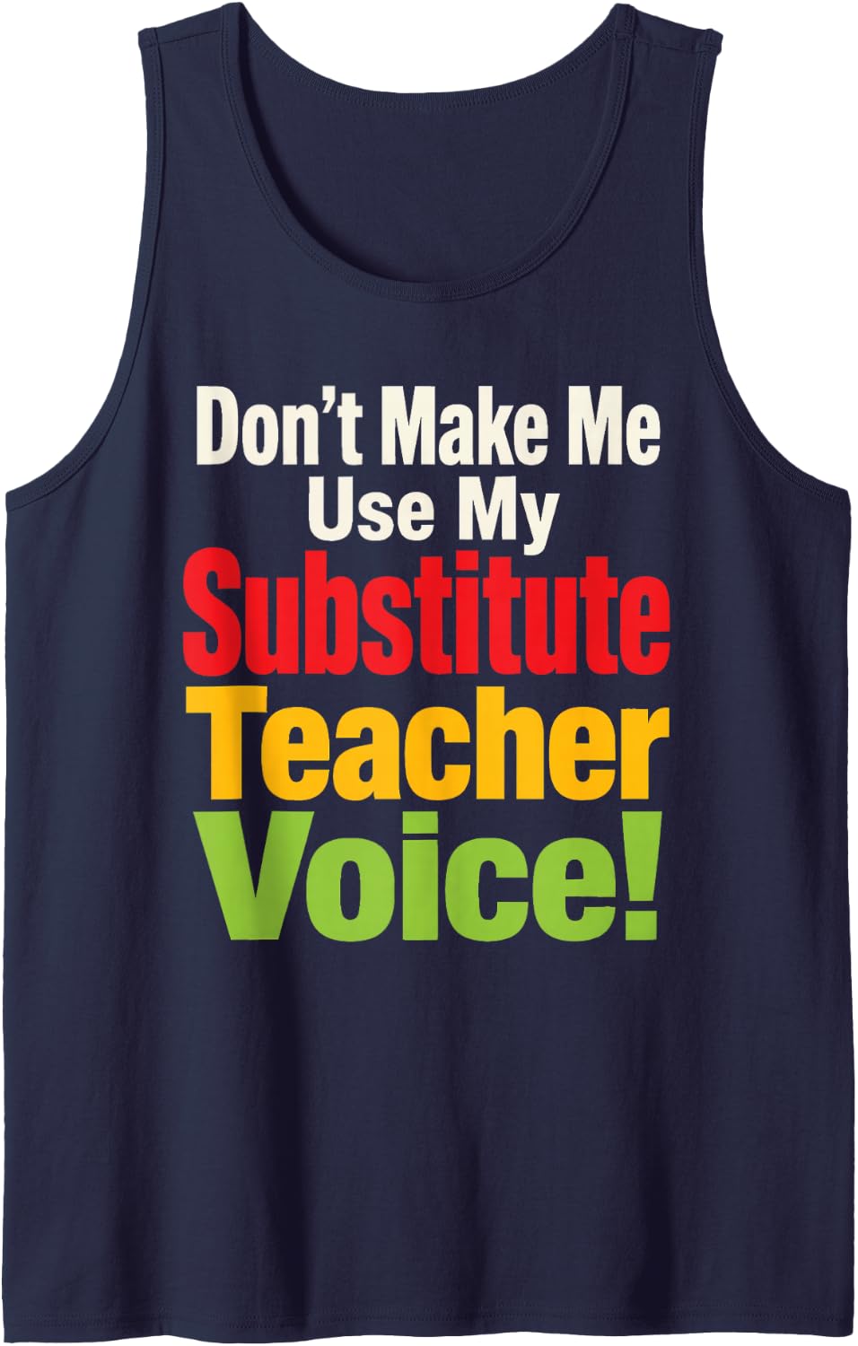 Substitute Teacher Don't Make Me Use My Voice Funny Sleeveless Tank Top - Navy Blue