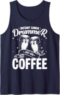 Instant Conga Drummer Just Add Coffee Congas Percussion Tank Top - Navy Blue