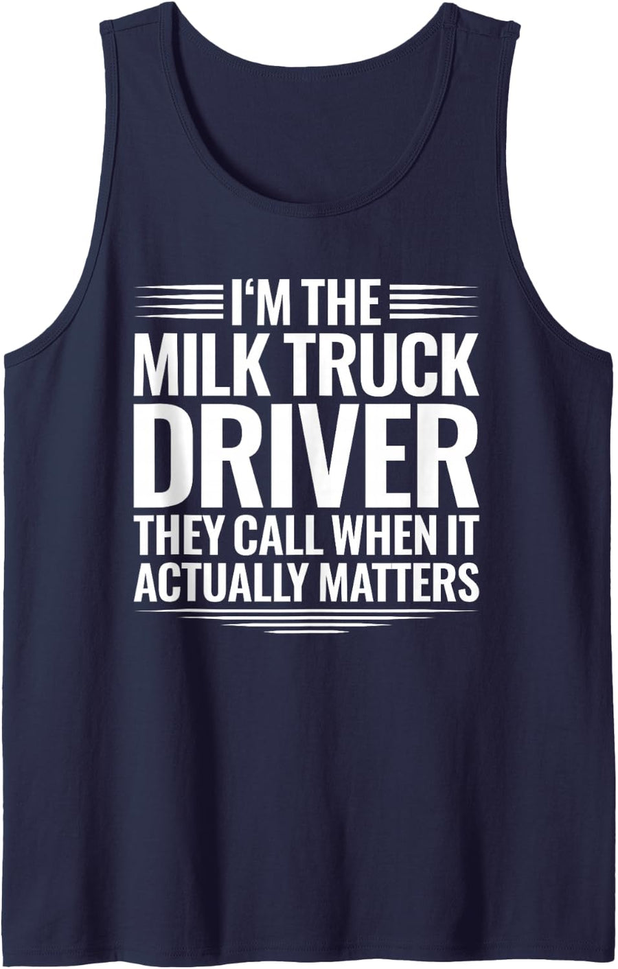 Milk Truck Driver When It Actually Matters Sleeveless Tank Top - Navy Blue