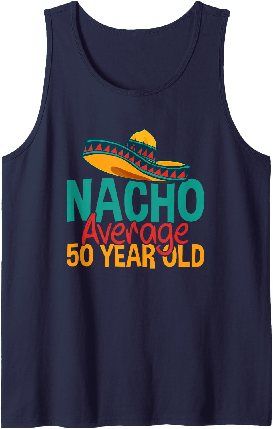 Nacho Average 50 Year Old Cinco de Mayo 50th Birthday Tank Top - Navy Blue