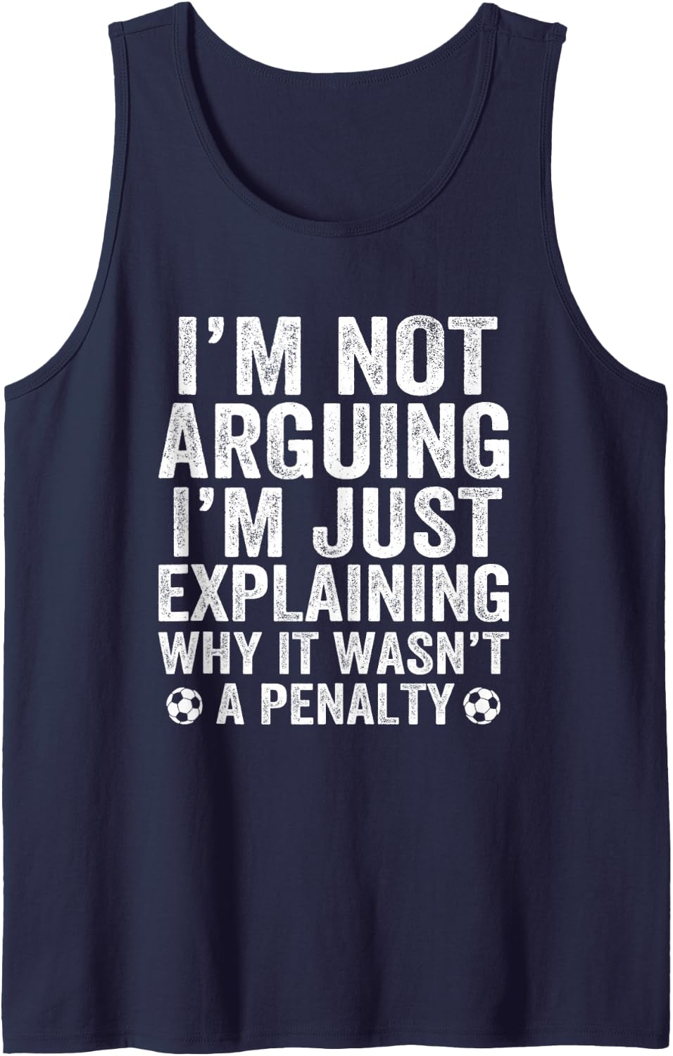 Funny Soccer Tee I'm Not Arguing Cool Soccer Player Captain Sleeveless Tank Top - Navy Blue
