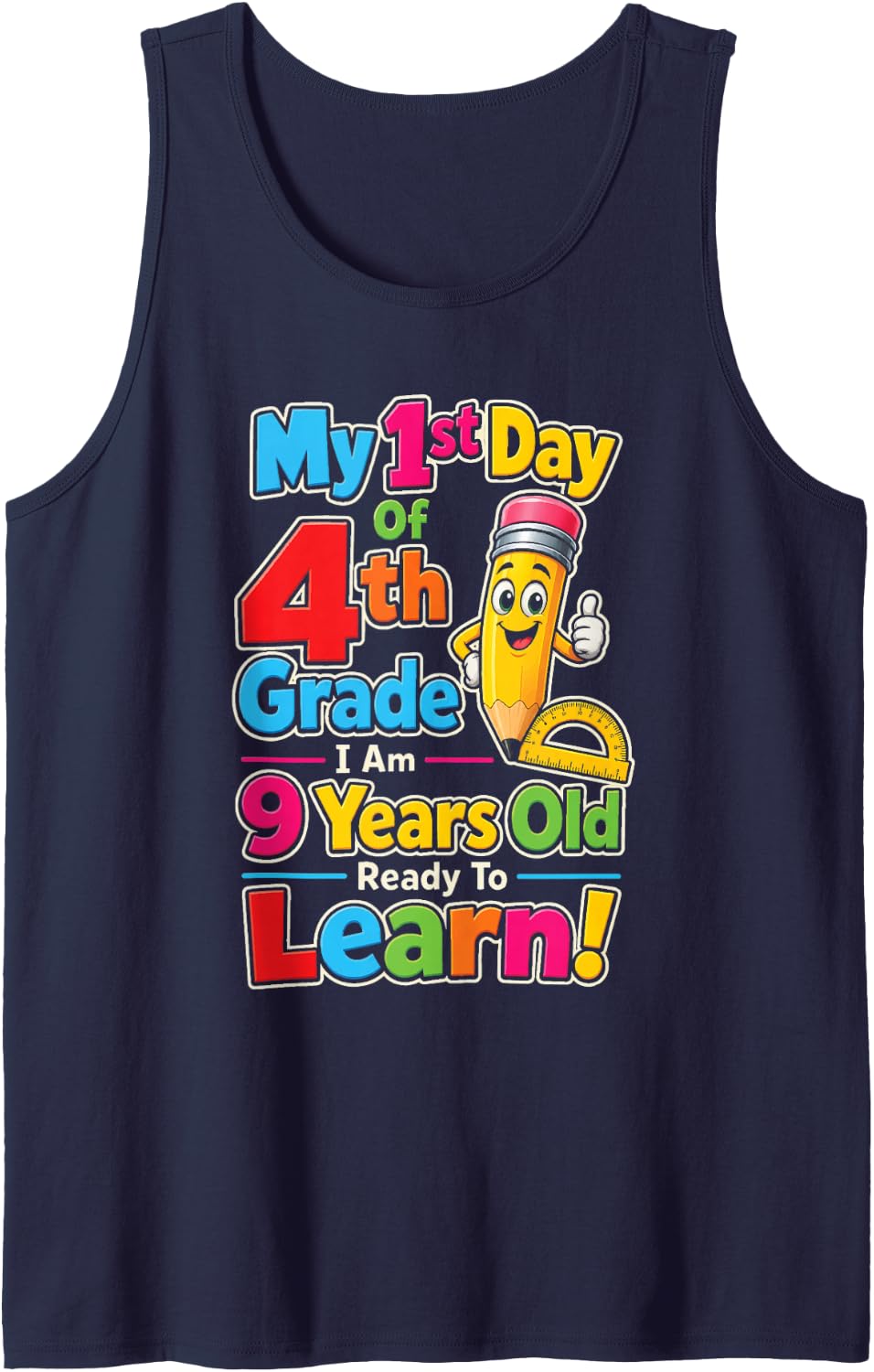 4th Grade My 1st Day I Am 9 Years Old Ready to Learn Sleeveless Tank Top - Navy Blue