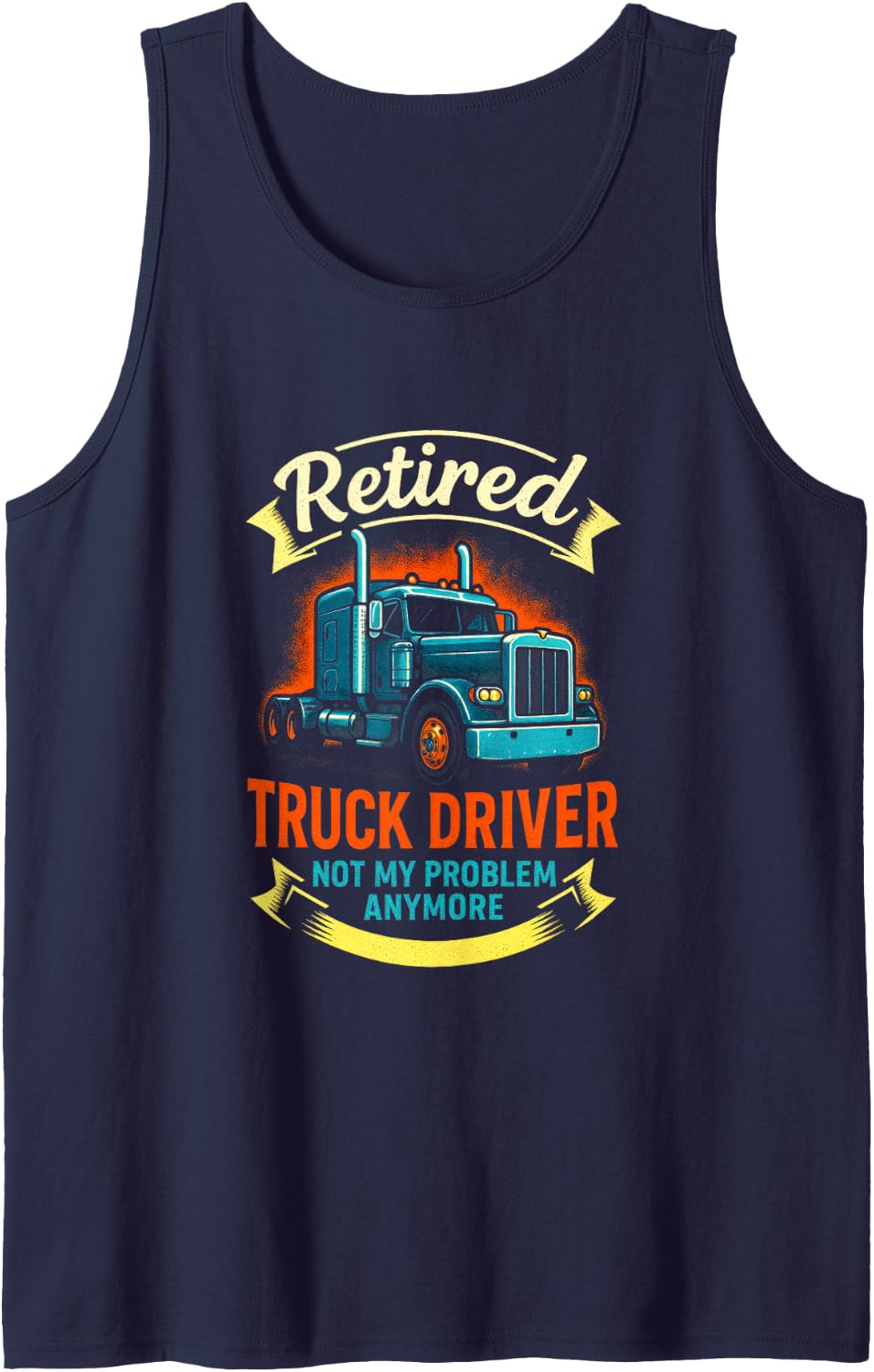Retired Truck Driver - Funny Trucker Joke Tank Top - Navy Blue