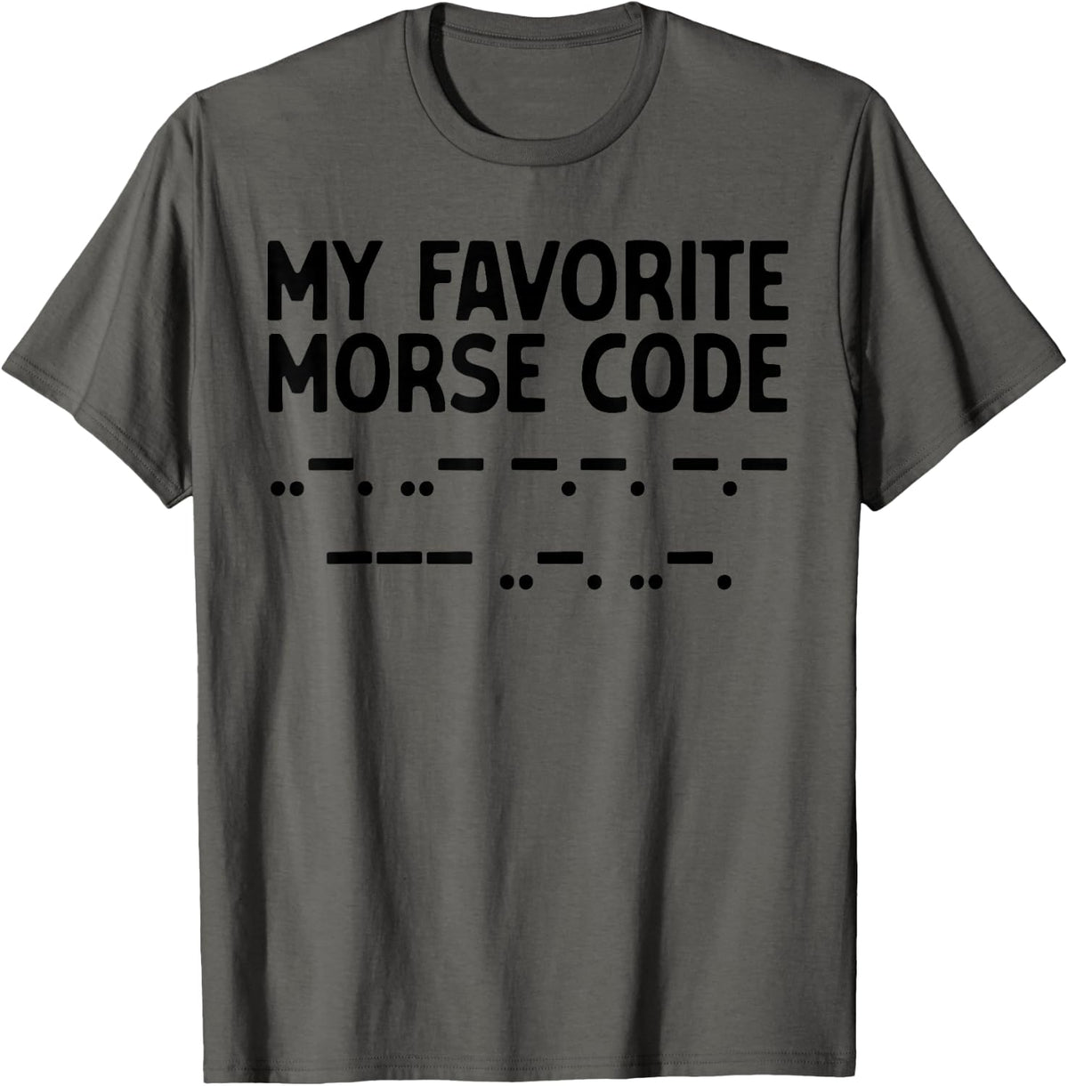 Cute Morse Code Design for Men Women Ham Radio Morse Code T-Shirt - Asphalt Grey
