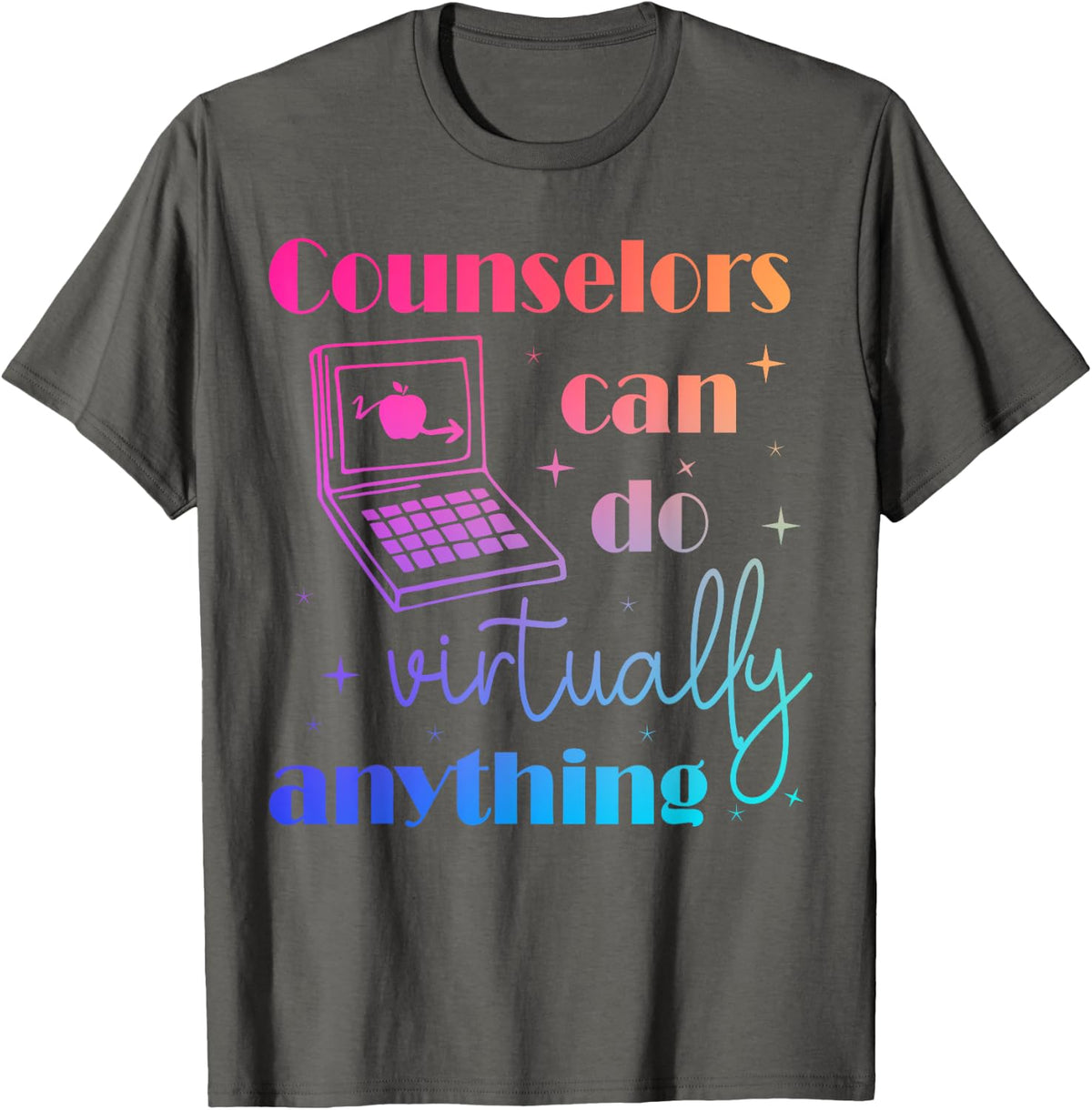 Funny School Counselors Can Do Virtually Anything T-Shirt - Asphalt Grey