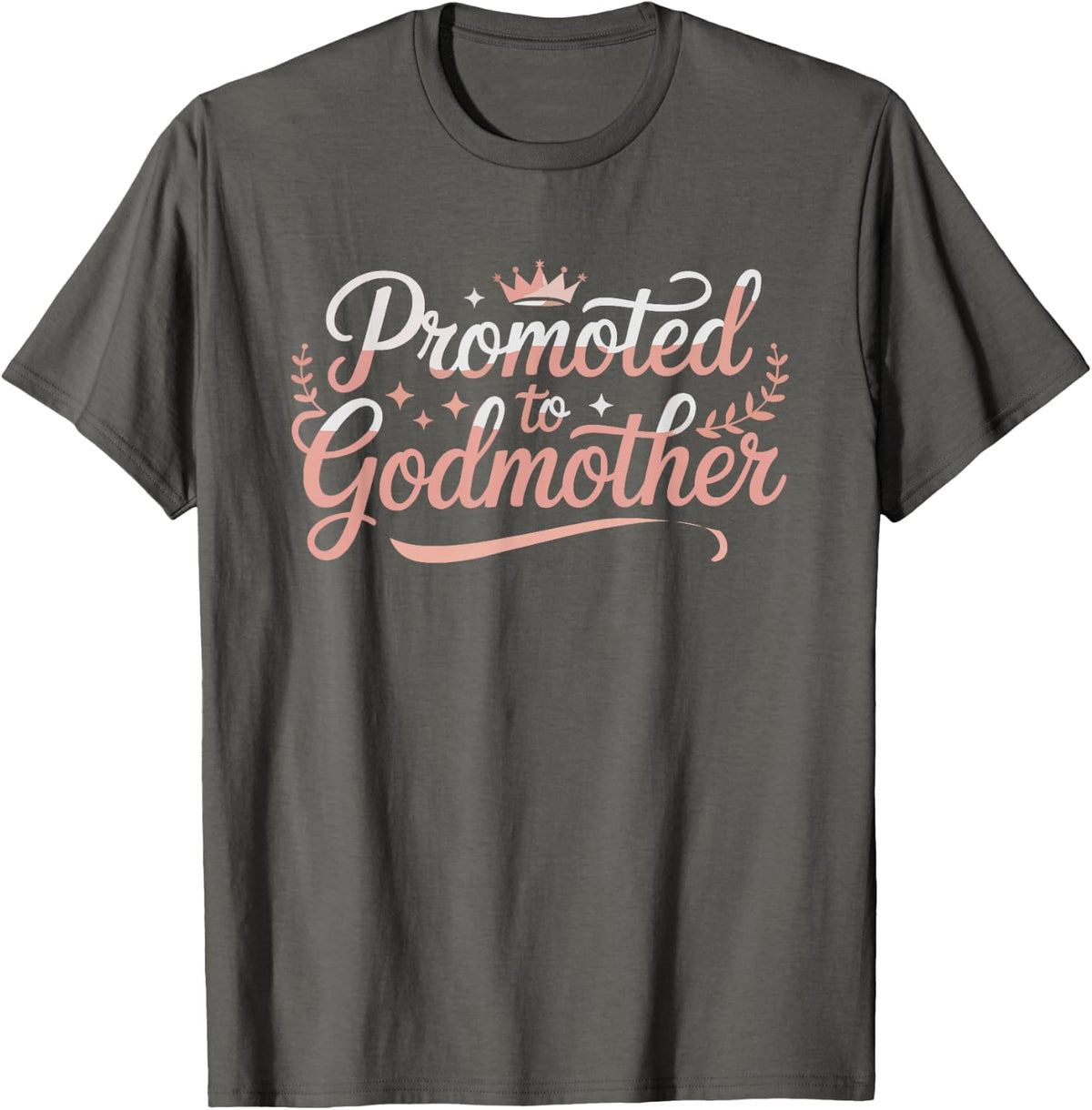 Promoted Godmother Friendship Identity Proud T-Shirt - Asphalt Grey