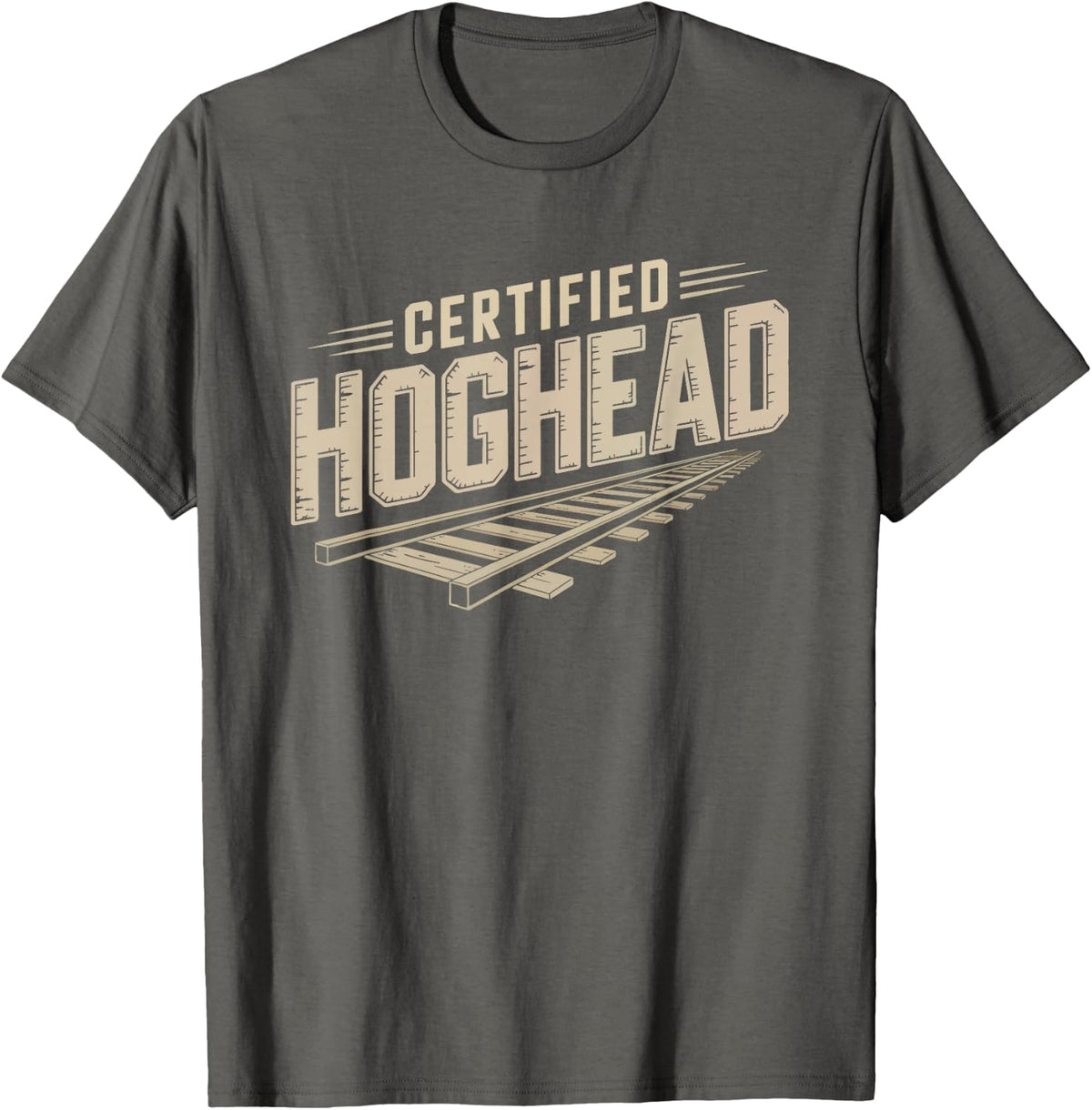 Locomotive Engineer Certified Operate Class One Railroad T-Shirt - Asphalt Grey