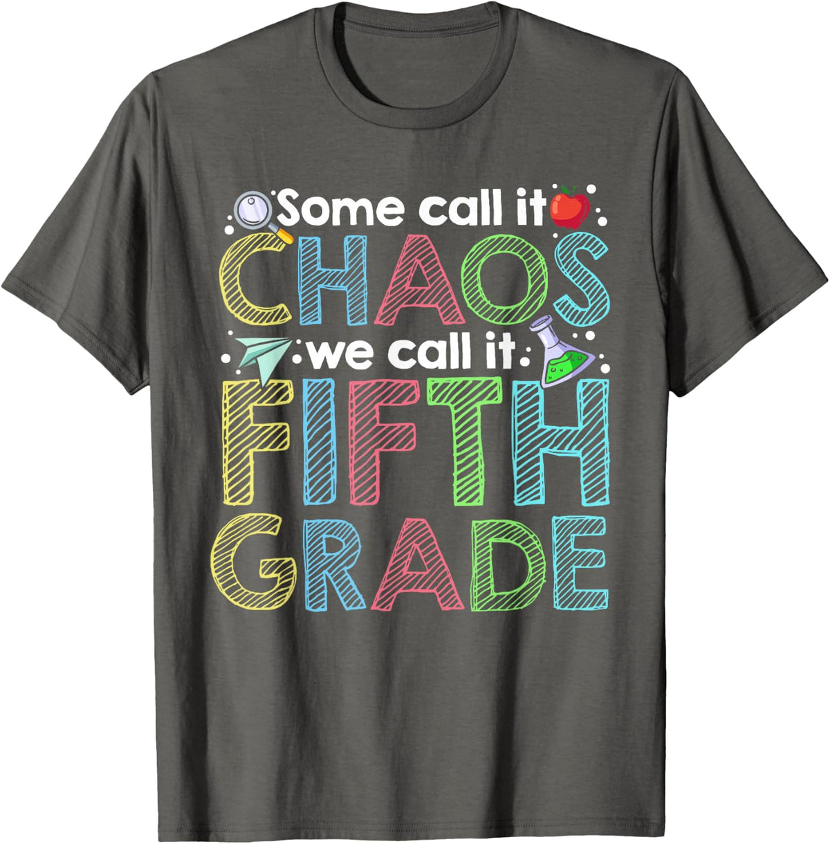 Some Call It Chaos We Call It Fifth Grade 5th Grade Teacher T-Shirt - Asphalt Grey