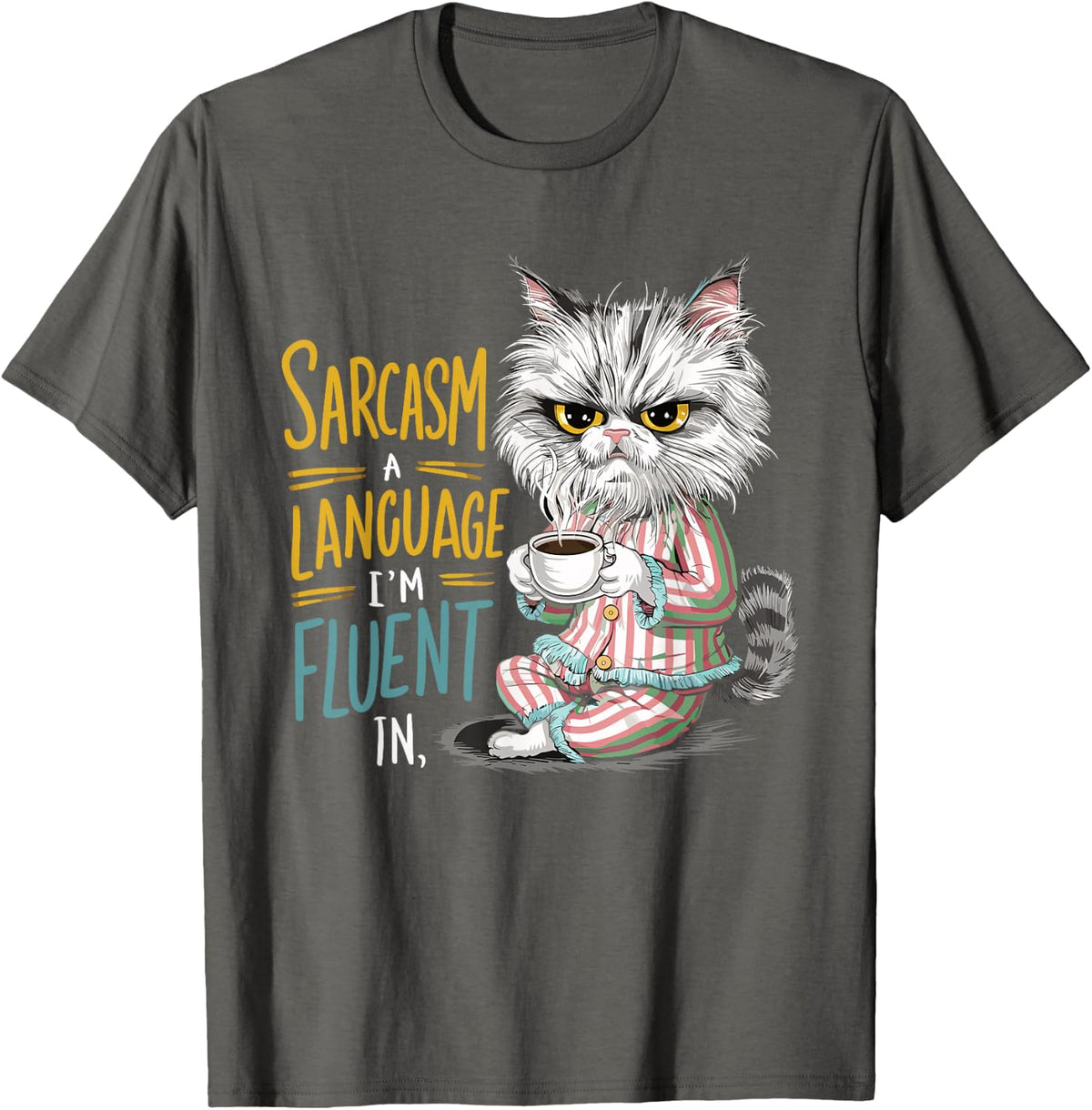 Sarcasm A Language Im Fluent in ELL Teacher Cat School T-Shirt - Asphalt Grey