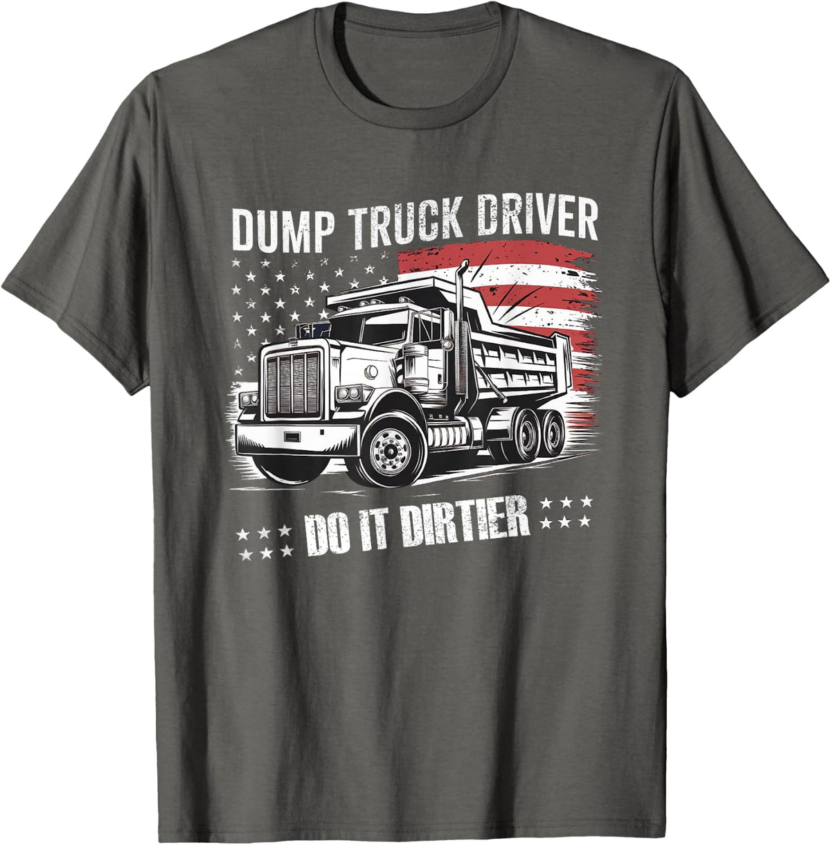 Truck Driver Construction Site US Flag Dirty Dump Truck T-Shirt - Asphalt Grey