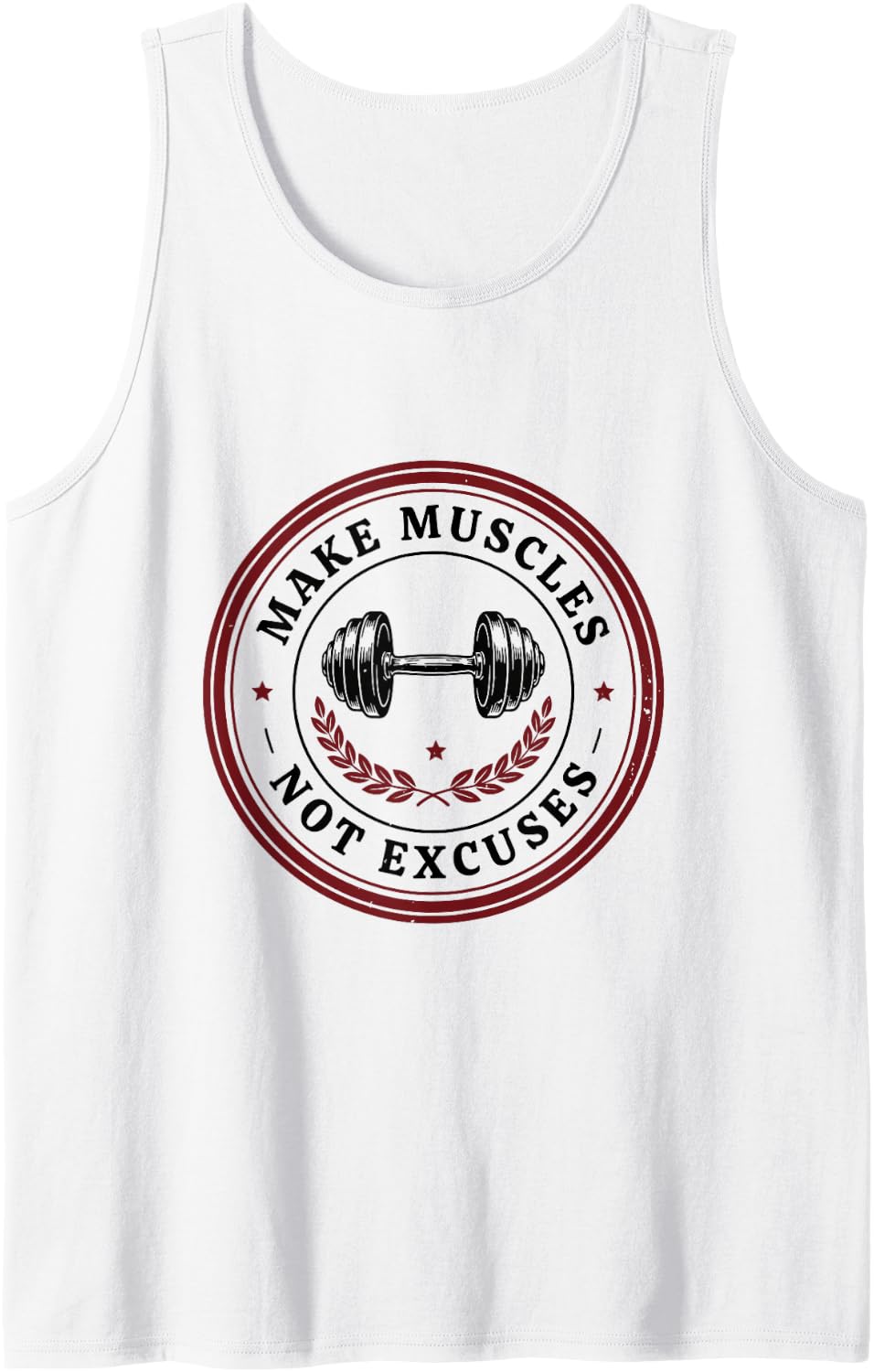 Make Muscles Not Excuses, Gym Workout Weightlifting Sleeveless Tank Top - White