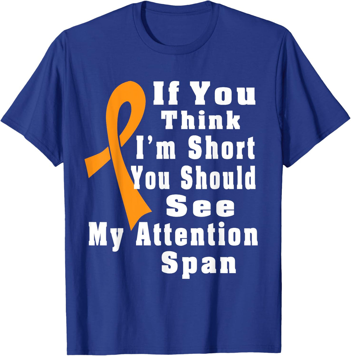 ADHD Awareness T-Shirt Attention Span Support ADHD Gifts - Royal Blue