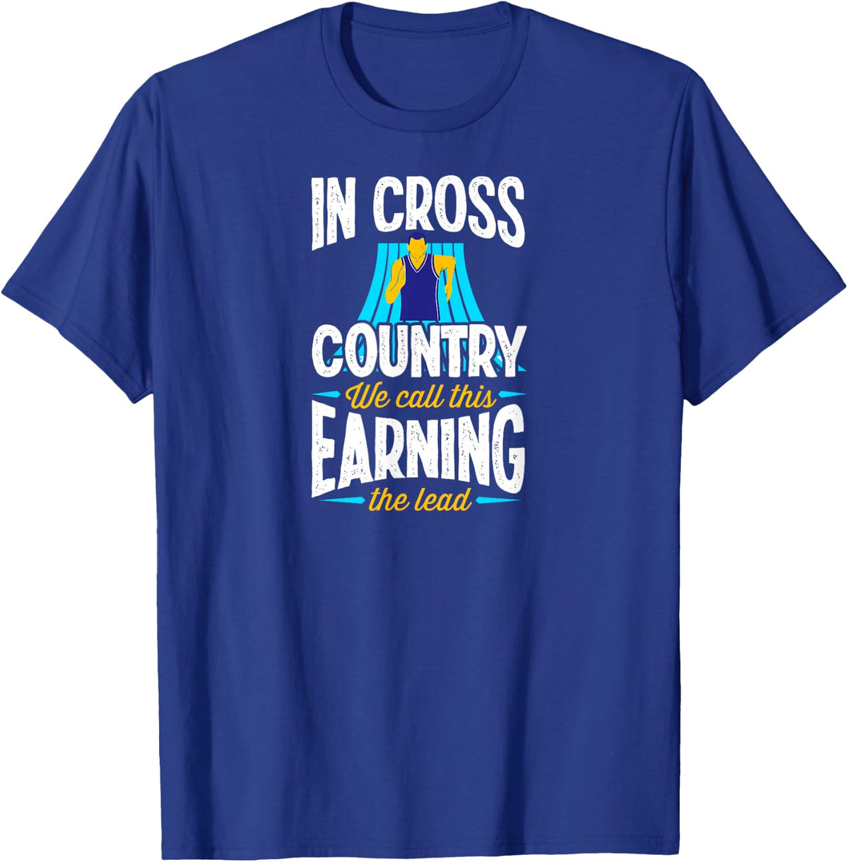 in Cross Country We Call This Earning The Lead T-Shirt - Royal Blue