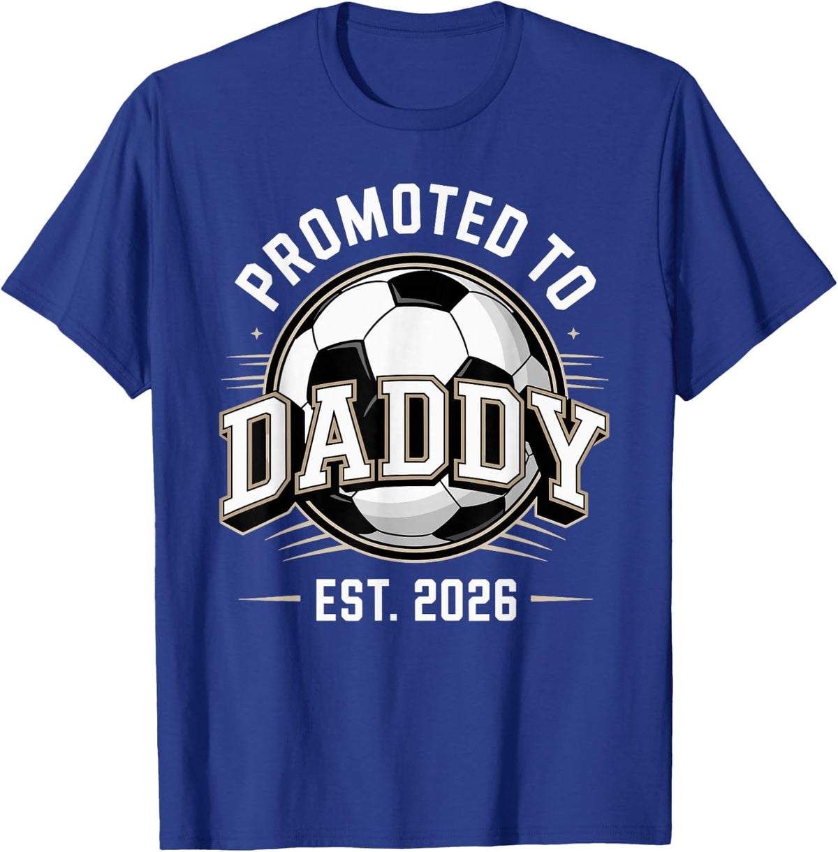 Promoted to Daddy Soccer Est 2026 First Time T-Shirt - Royal Blue