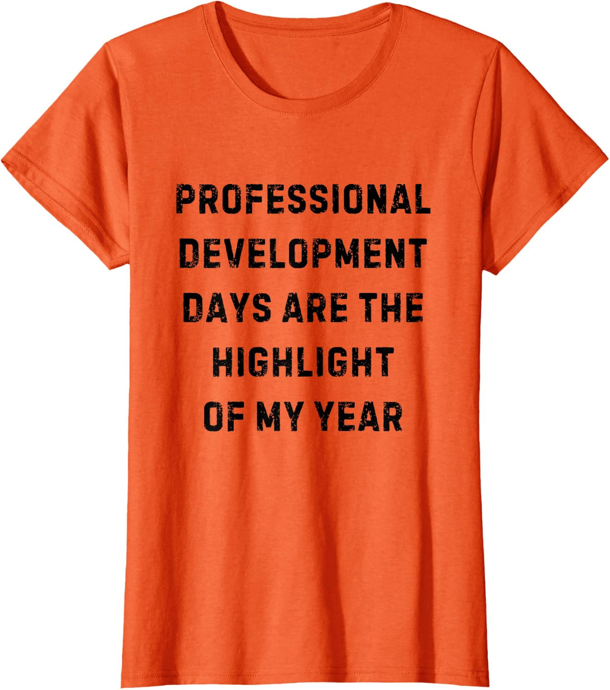 Professional Development Days Funny Teacher White Lie Party T-Shirt - Orange