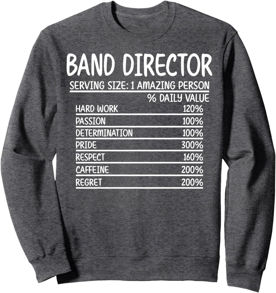 Band Director Nutrition Facts Marching Band Director Sweatshirt - Adult Unisex Dark Heather Grey