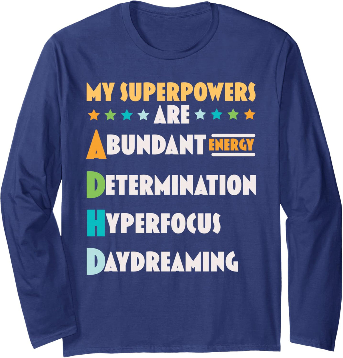 My Superpowers are ADHD Nuerodiversity Think Differently Long Sleeve T-Shirt - Adult Unisex Navy Blue
