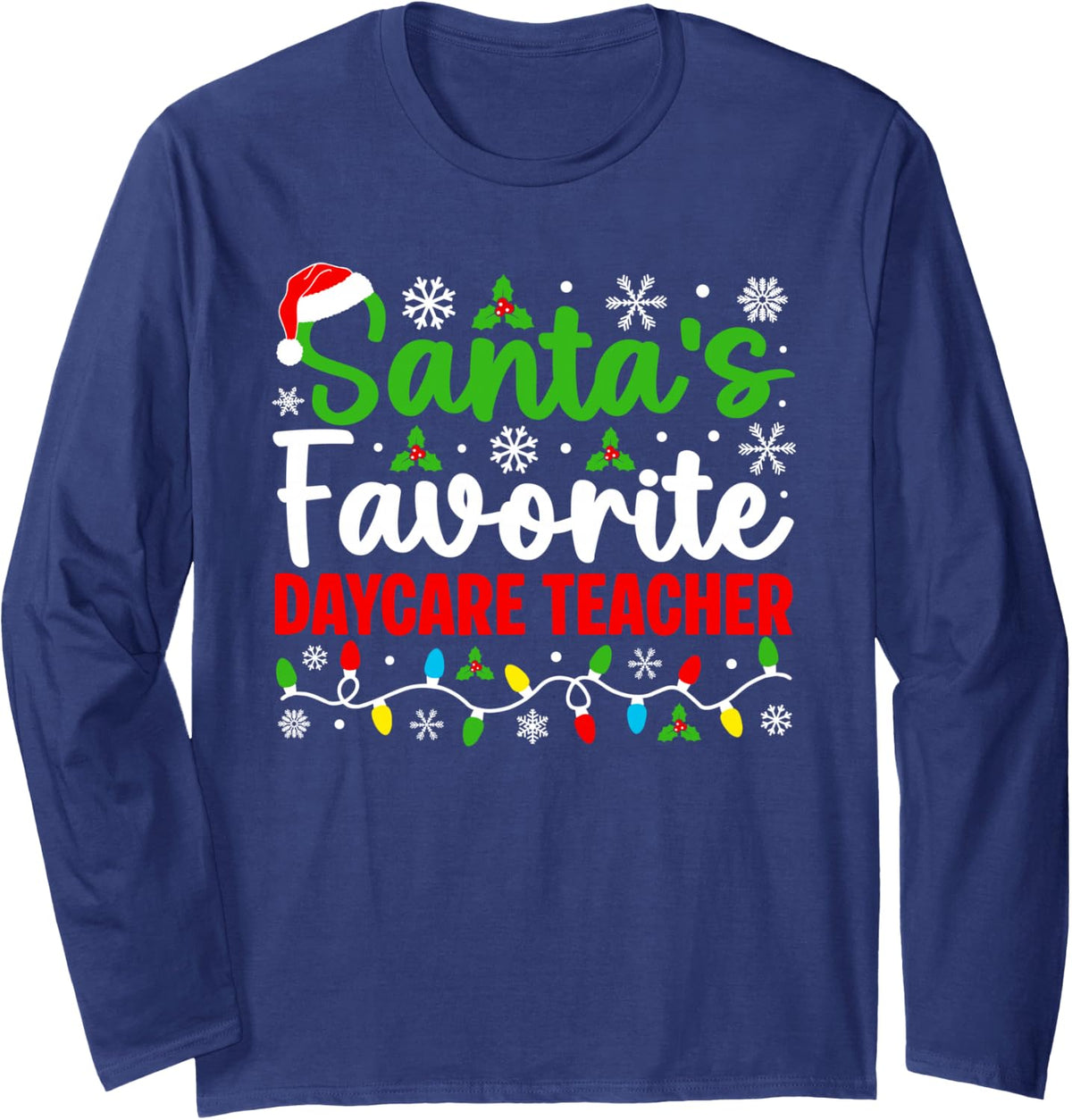 Santa's Favorite Daycare Teacher Funny Christmas Long Sleeve T-Shirt - Adult Unisex Navy Blue