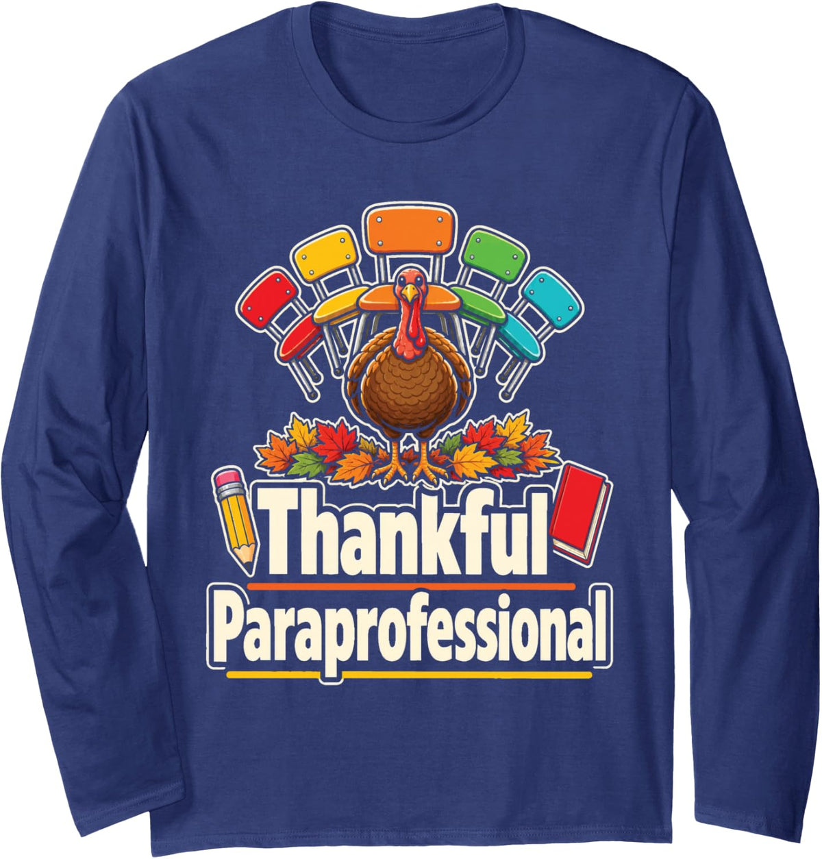 Paraprofessional Gift Thankful Elementary School Turkey Long Sleeve T-Shirt - Adult Unisex Navy Blue