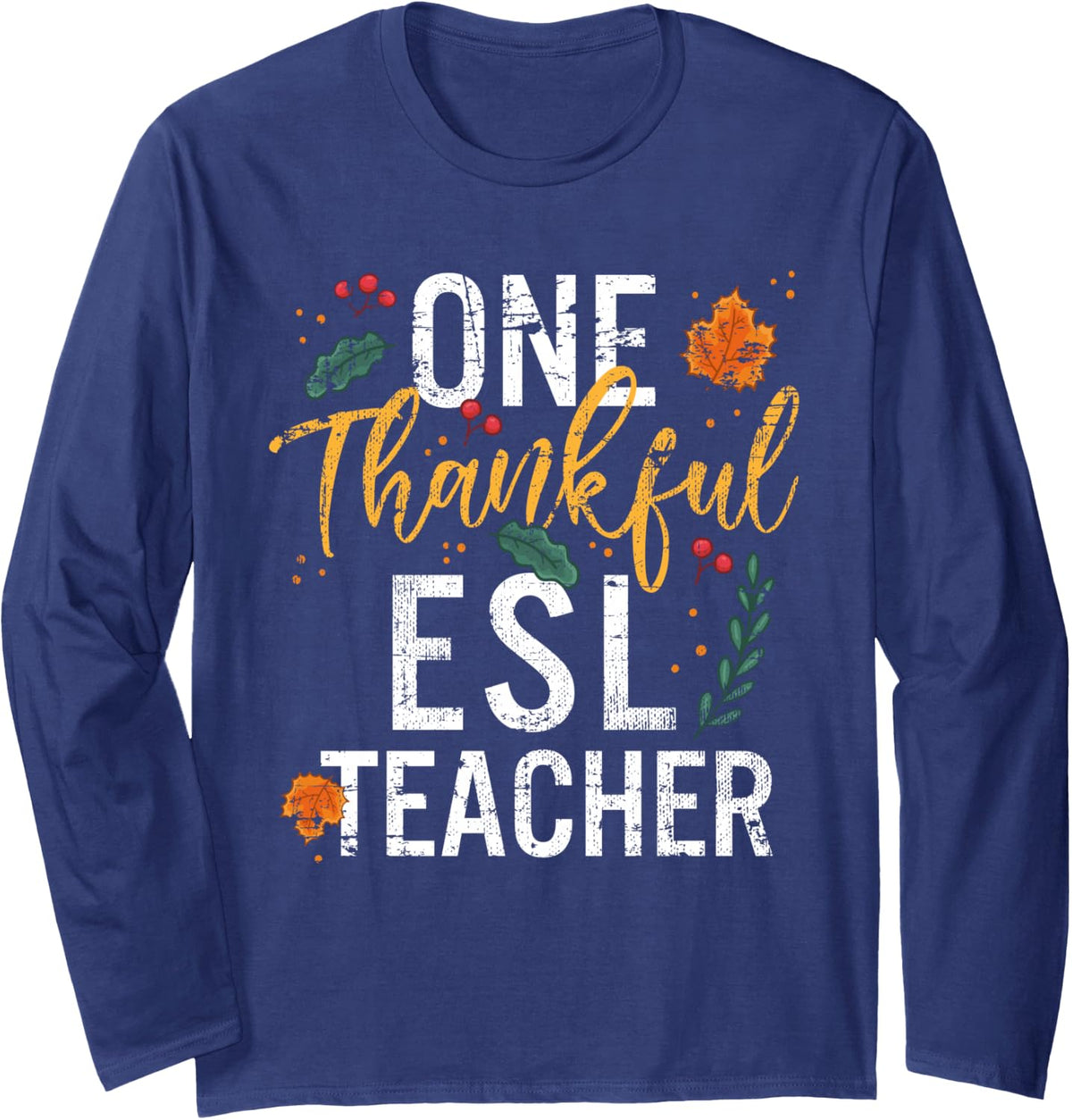 One Thankful ESL Teacher Thanksgiving Vintage Long Sleeve T-Shirt - Adult Unisex Navy Blue