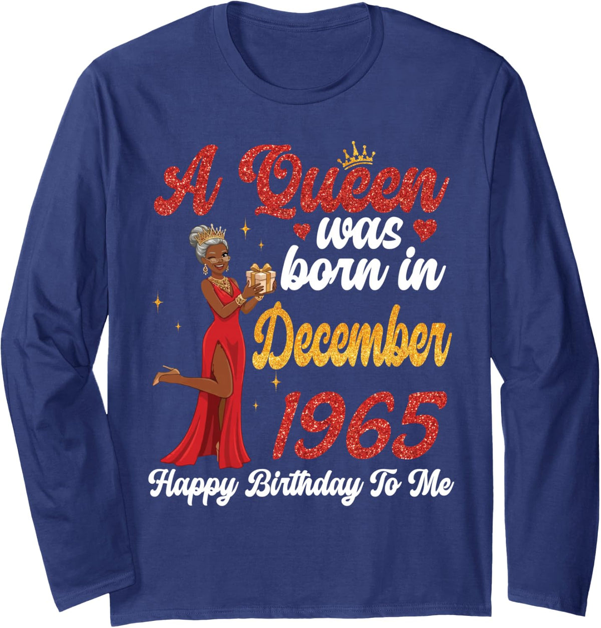 A Queen was Born in December 1965 Happy Birthday to Me You Long Sleeve T-Shirt - Adult Unisex Navy Blue