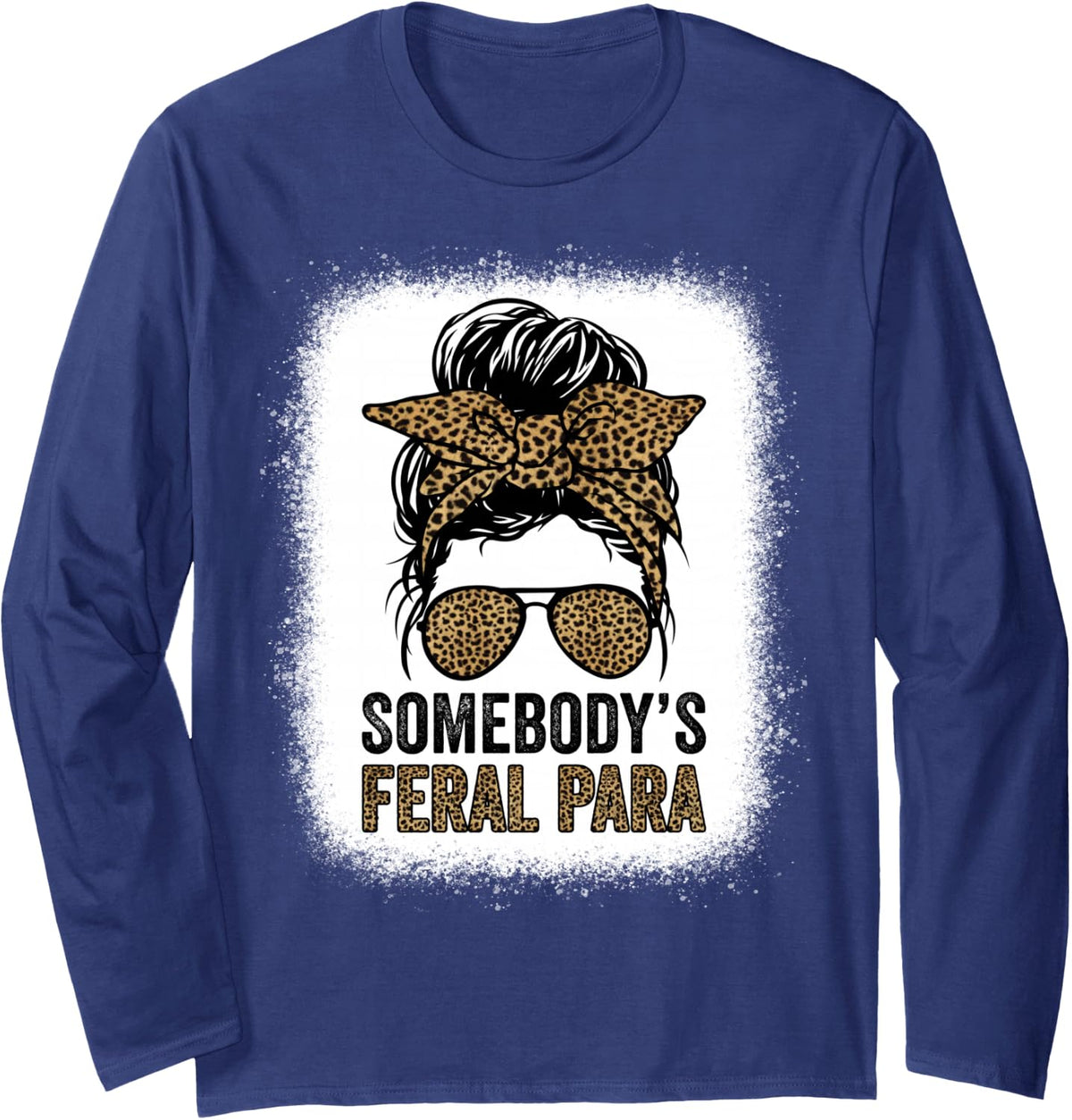 Paraprofessional Paraeducator Tee Messy Bun Feral para Women Long Sleeve T-Shirt - Adult Unisex Navy Blue