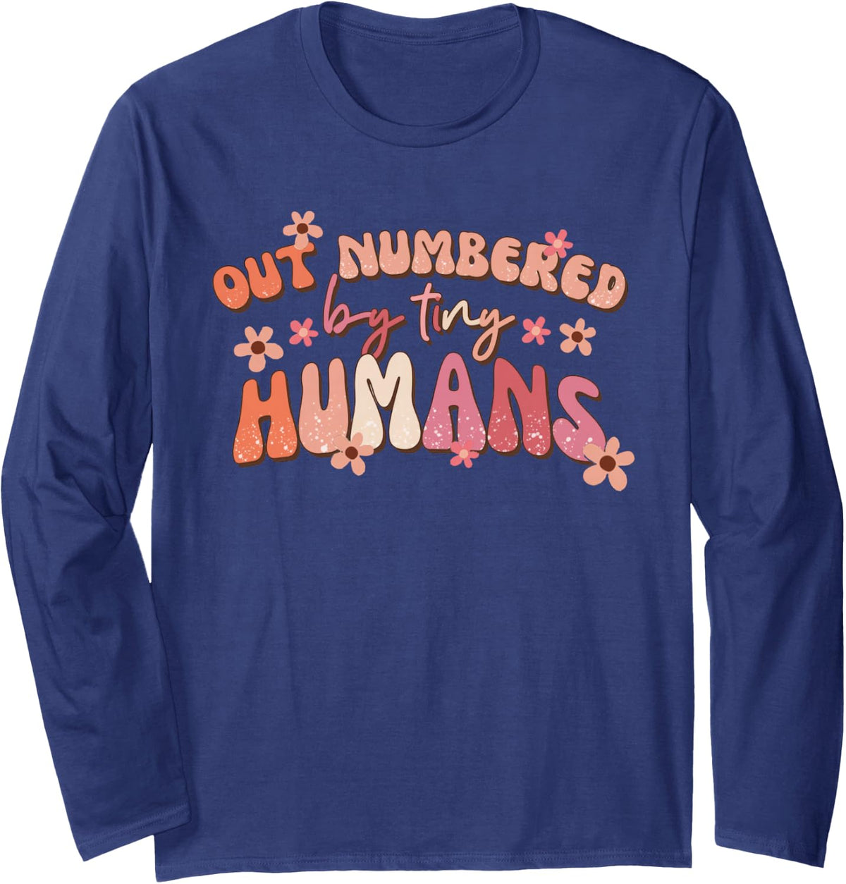 Retro Out Numbered By Tiny Humans Daycare Teacher Babysitter Long Sleeve T-Shirt - Adult Unisex Navy Blue