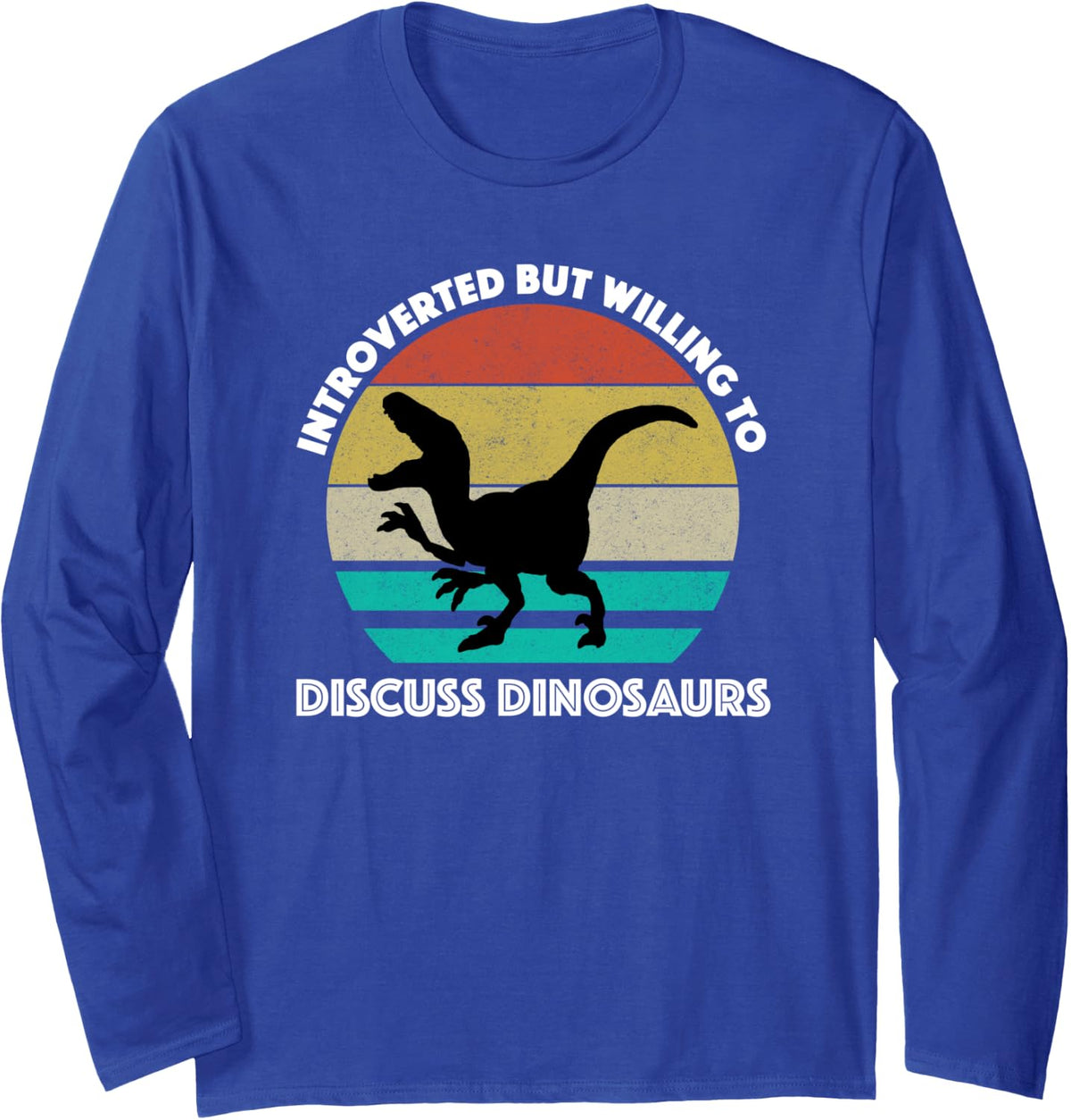Introverted But Willing To Discuss Dinosaurs Dinosaur Lover Long Sleeve T-Shirt - Adult Unisex Royal Blue
