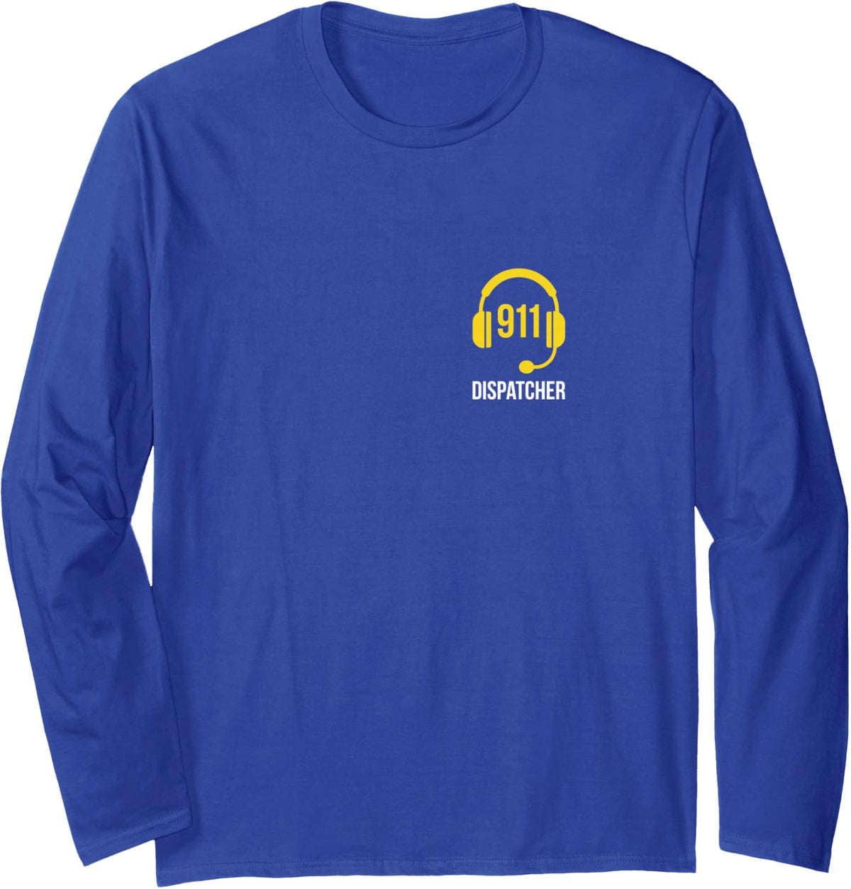 911 Dispatcher Appreciation 911 Operator Long Sleeve T-Shirt - Adult Unisex Royal Blue