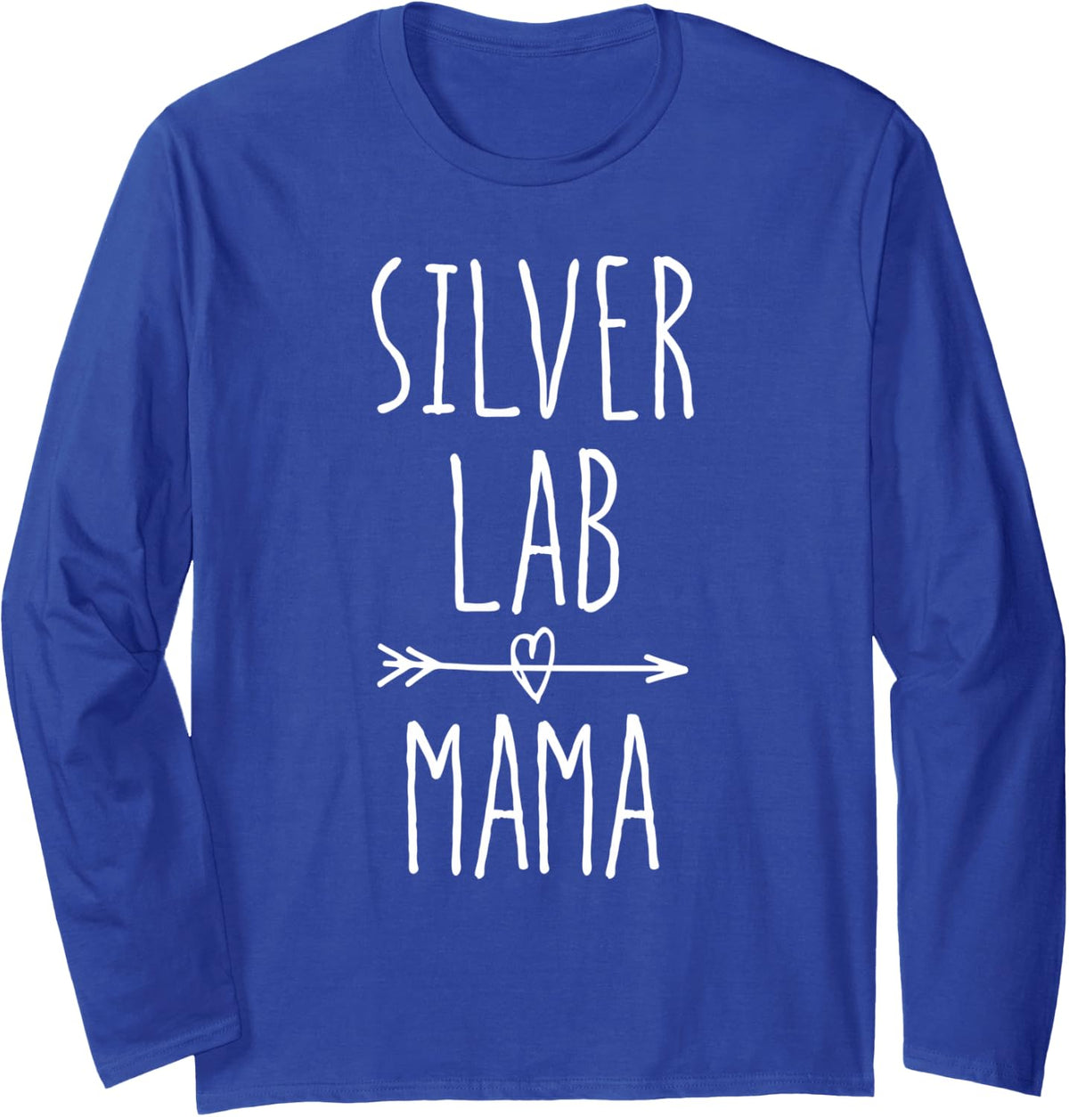Silver Lab Dog Mom Gift Cute Silver Lab Mama Long Sleeve T-Shirt - Adult Unisex Royal Blue