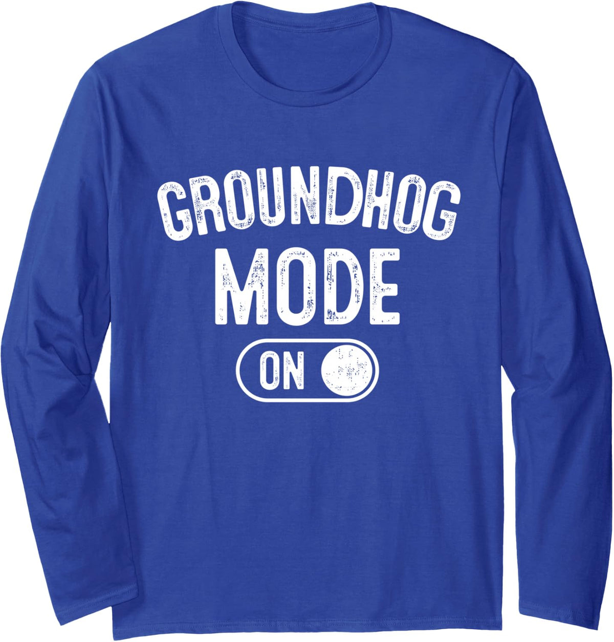 Groundhog Mode On Costume Funny Weather Prophet Gift Animal Long Sleeve T-Shirt - Adult Unisex Royal Blue