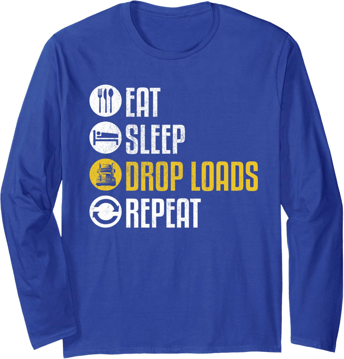 Funny Truck Driver Joke Saying Trucker Gift Long Sleeve T-Shirt - Adult Unisex Royal Blue
