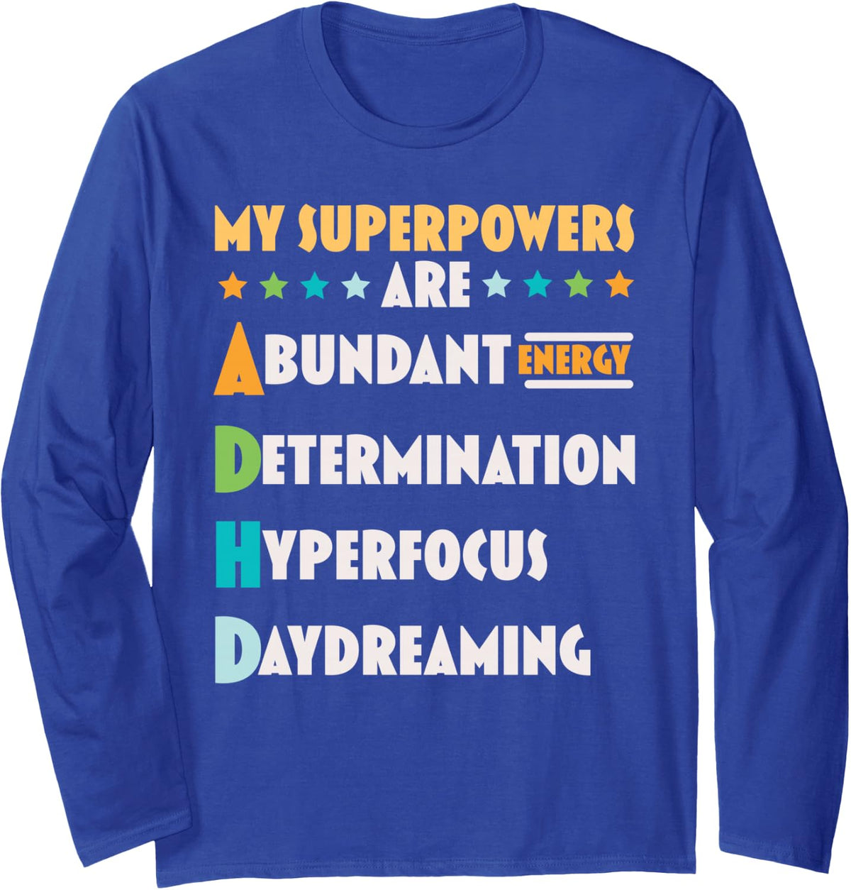 My Superpowers are ADHD Nuerodiversity Think Differently Long Sleeve T-Shirt - Adult Unisex Royal Blue
