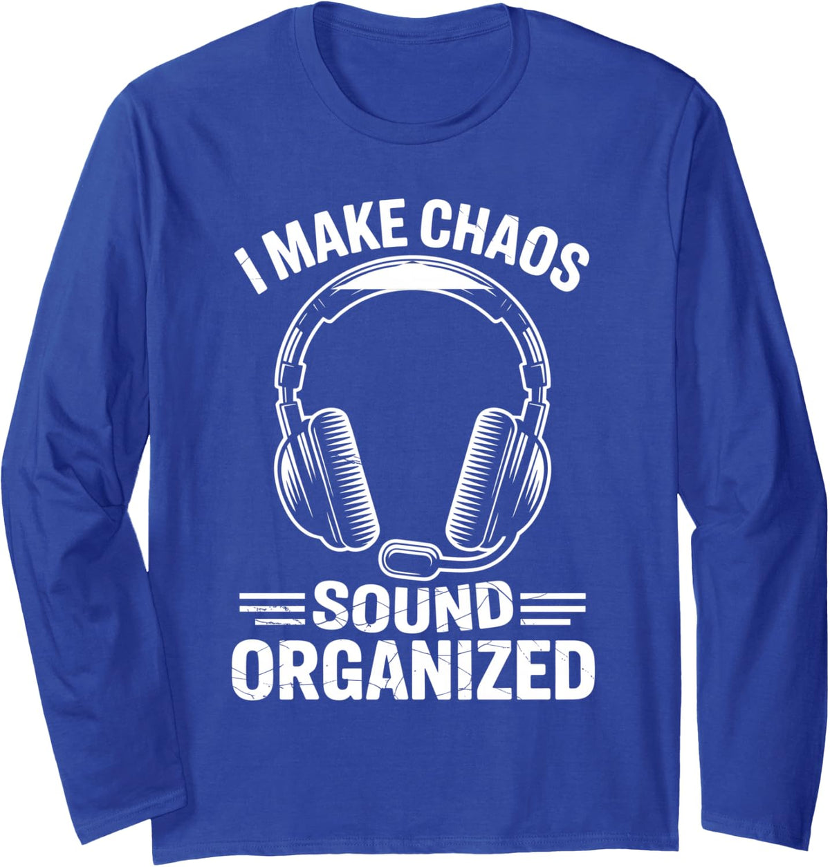 I Make Chaos Sound Organized Funny Dispatch 911 Dispatcher Long Sleeve T-Shirt - Adult Unisex Royal Blue
