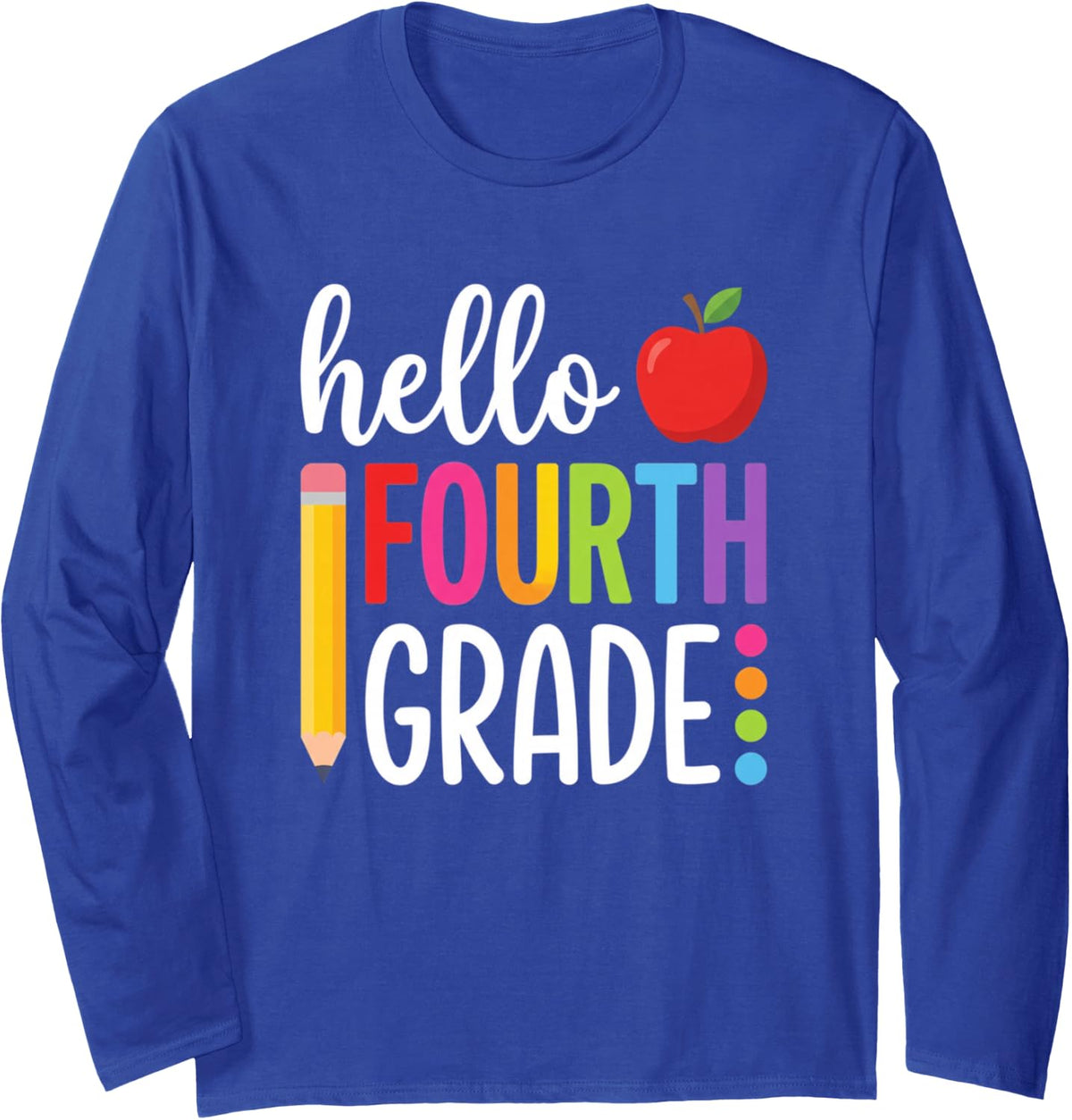 Hello Fourth Grade Back to School Kids Student Teacher Long Sleeve T-Shirt - Adult Unisex Royal Blue