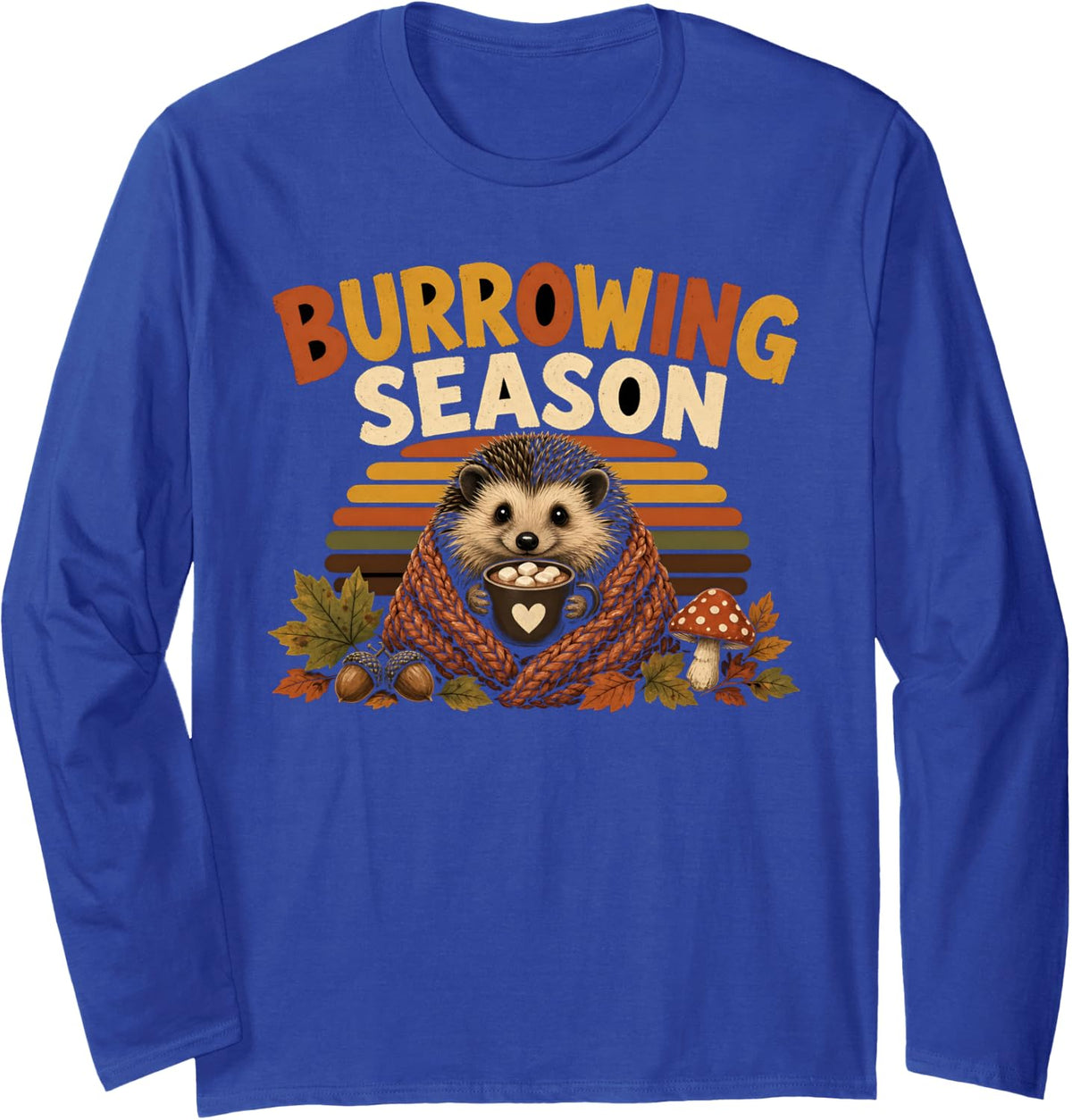 Burrowing Season Cozy Hedgehog Fall Autumn Blanket Cocoa Long Sleeve T-Shirt - Adult Unisex Royal Blue
