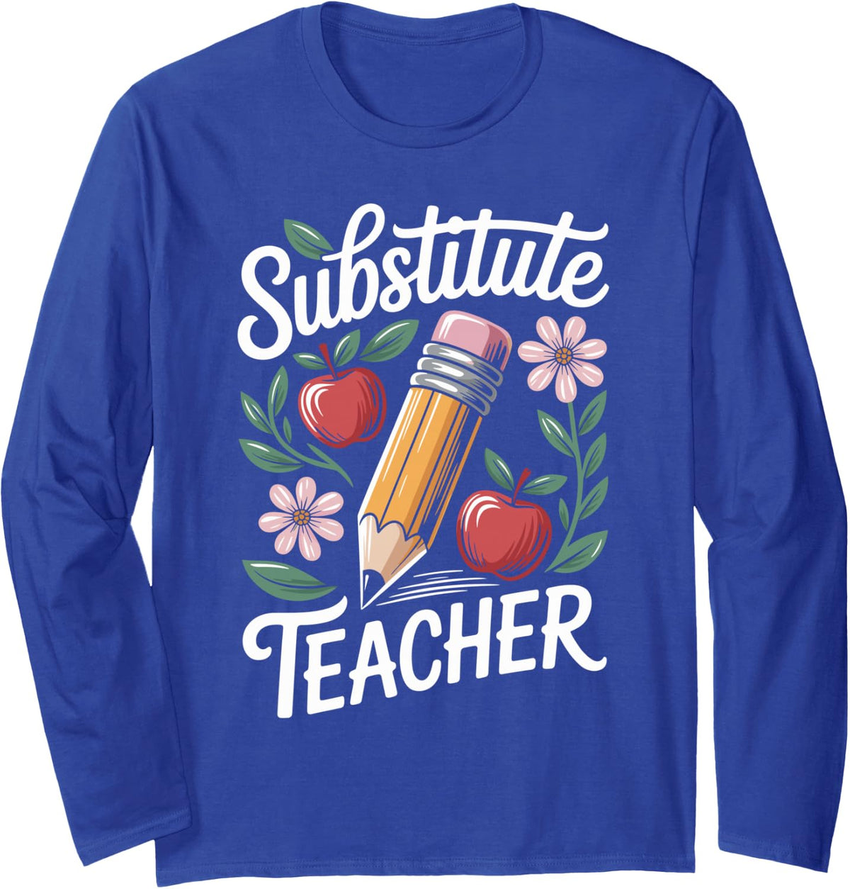 Substitute Teacher Teaching Long Sleeve T-Shirt - Adult Unisex Royal Blue