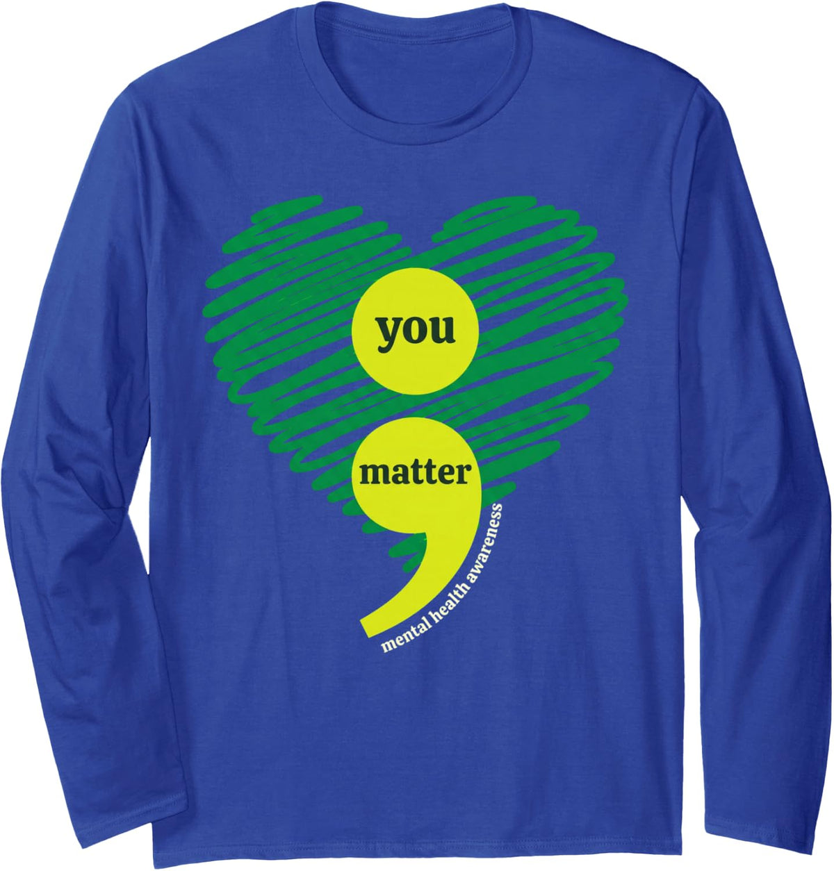 You Matter Mental Health Awareness Inspirational Long Sleeve T-Shirt - Adult Unisex Royal Blue