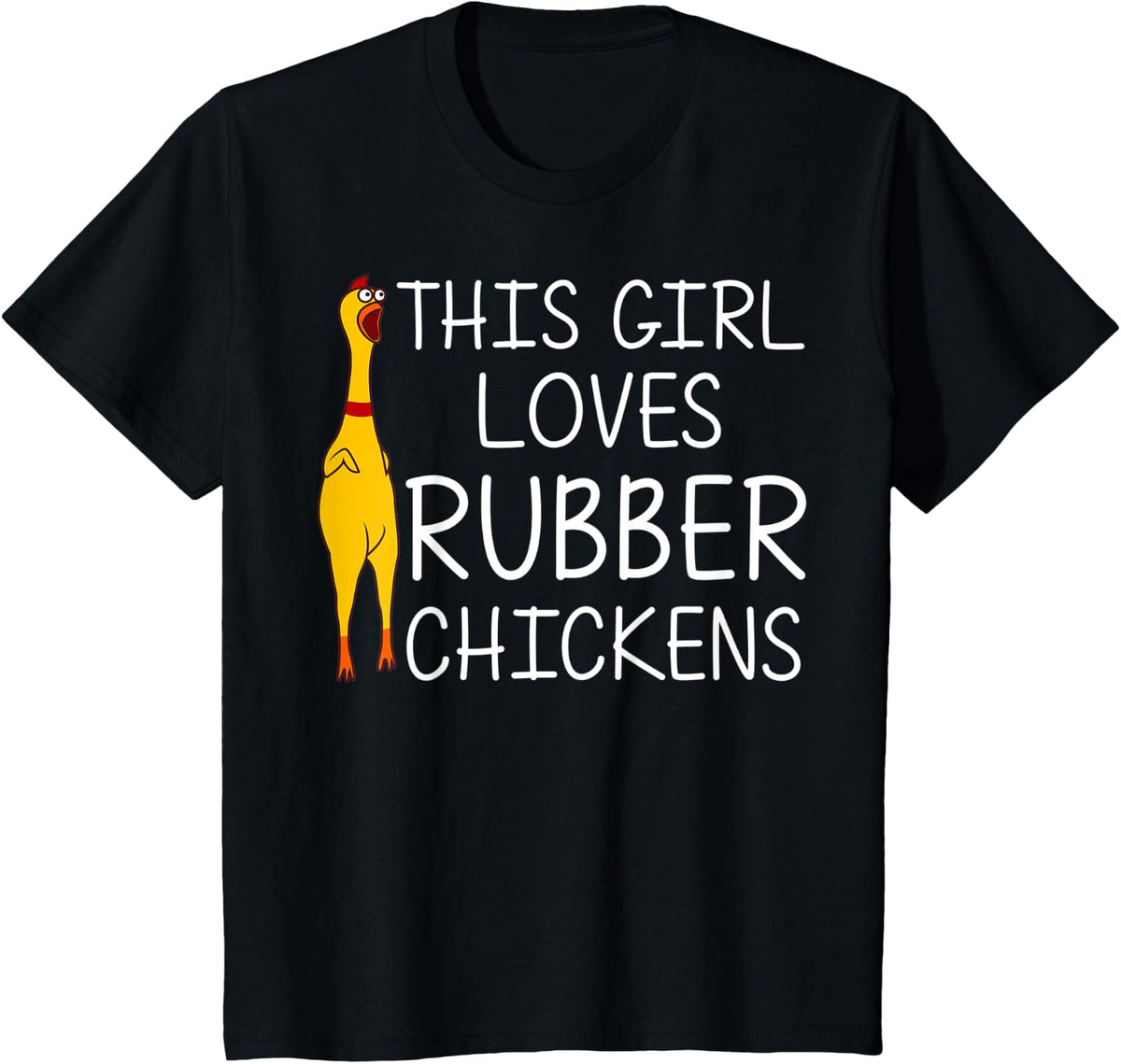 Funny Rubber Chicken Gift For Girls Rubber Chicken Costume T-Shirt - Black