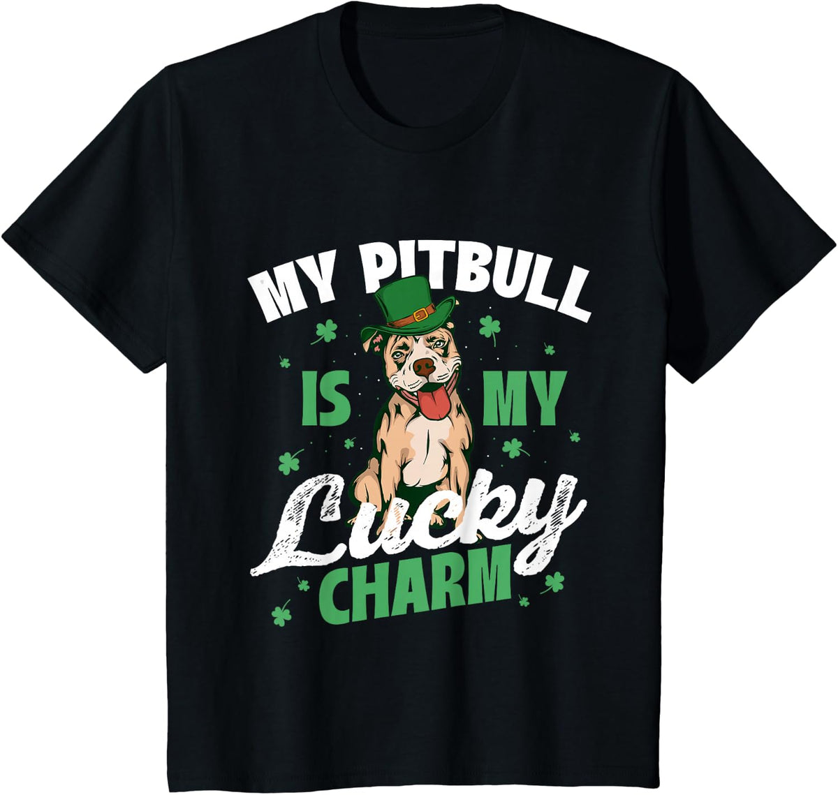 My Pitbull Is My Lucky Charm - Pittie Lover Dog Owner T-Shirt - Black