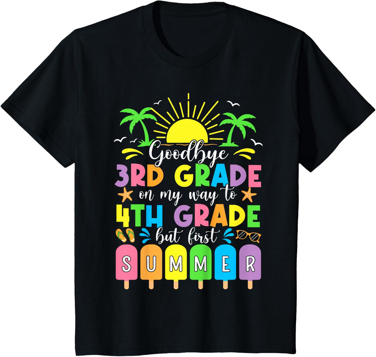 GoodBye 3rd Grade On My Way To 4th Grade But First Summer T-Shirt - Black