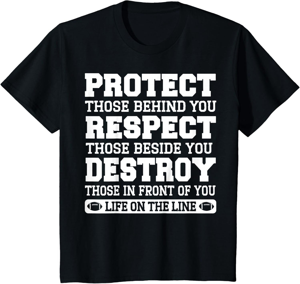 Protect Respect Destroy Football Line Offensive Lineman Life T-Shirt - Black