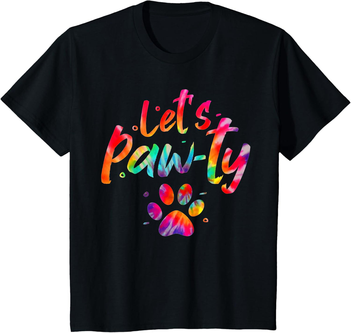 Funny Dog Mom T-Shirt Let's Paw-ty Love Dogs Tie Dye Tees T Shirts - Black