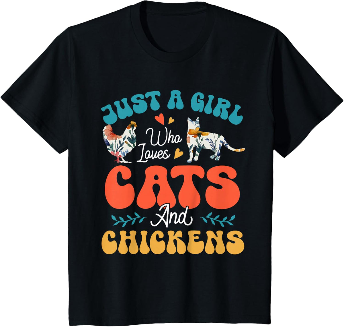 A Girl Loves Cats And Chicken Colorful Floral Farmer Lover T-Shirt - Black