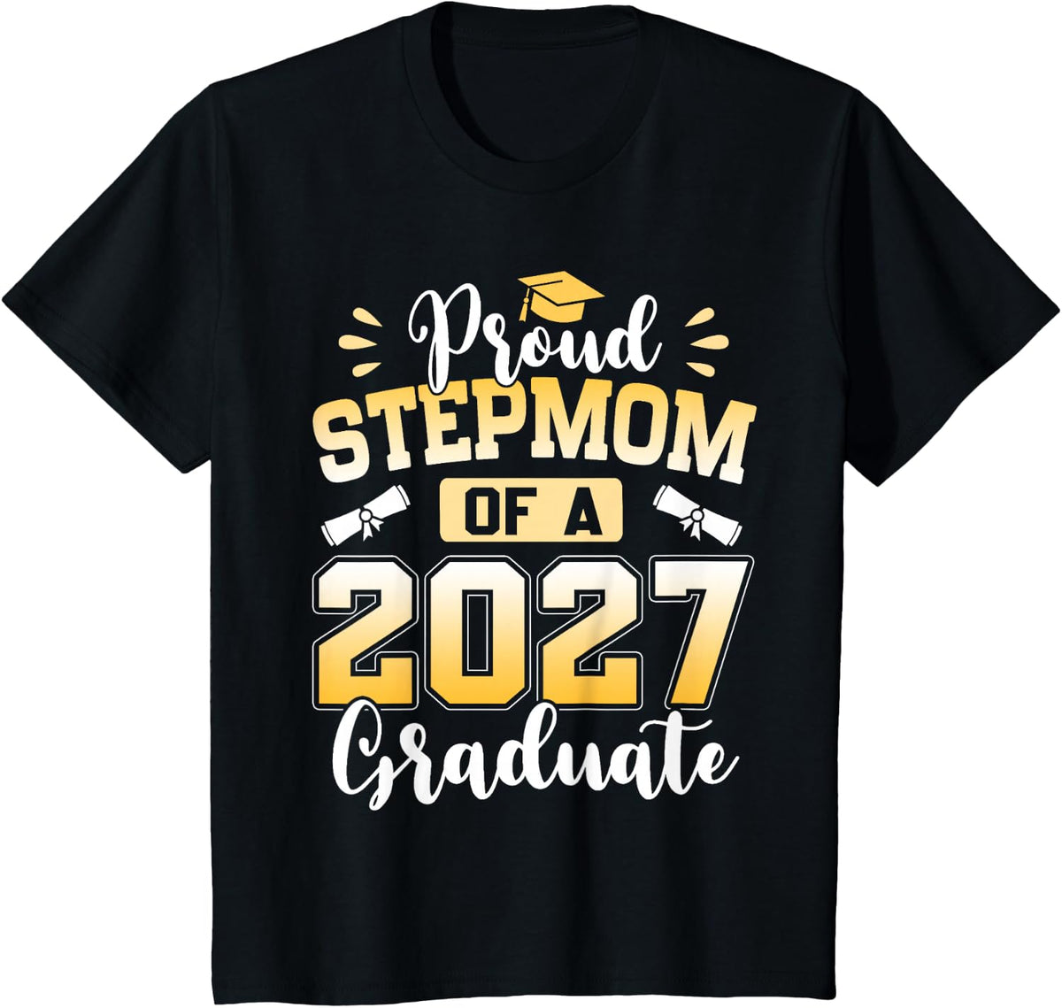 Proud Stepmom of A 2027 Graduate Graduation T-Shirt - Black