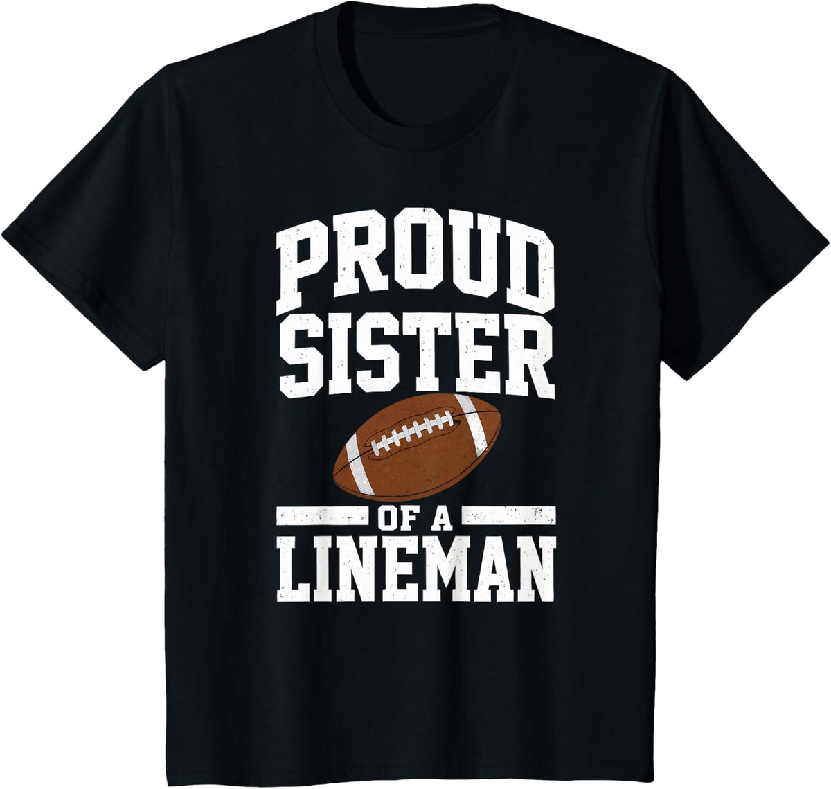 Proud Sister of A Lineman Football T-Shirt - Black