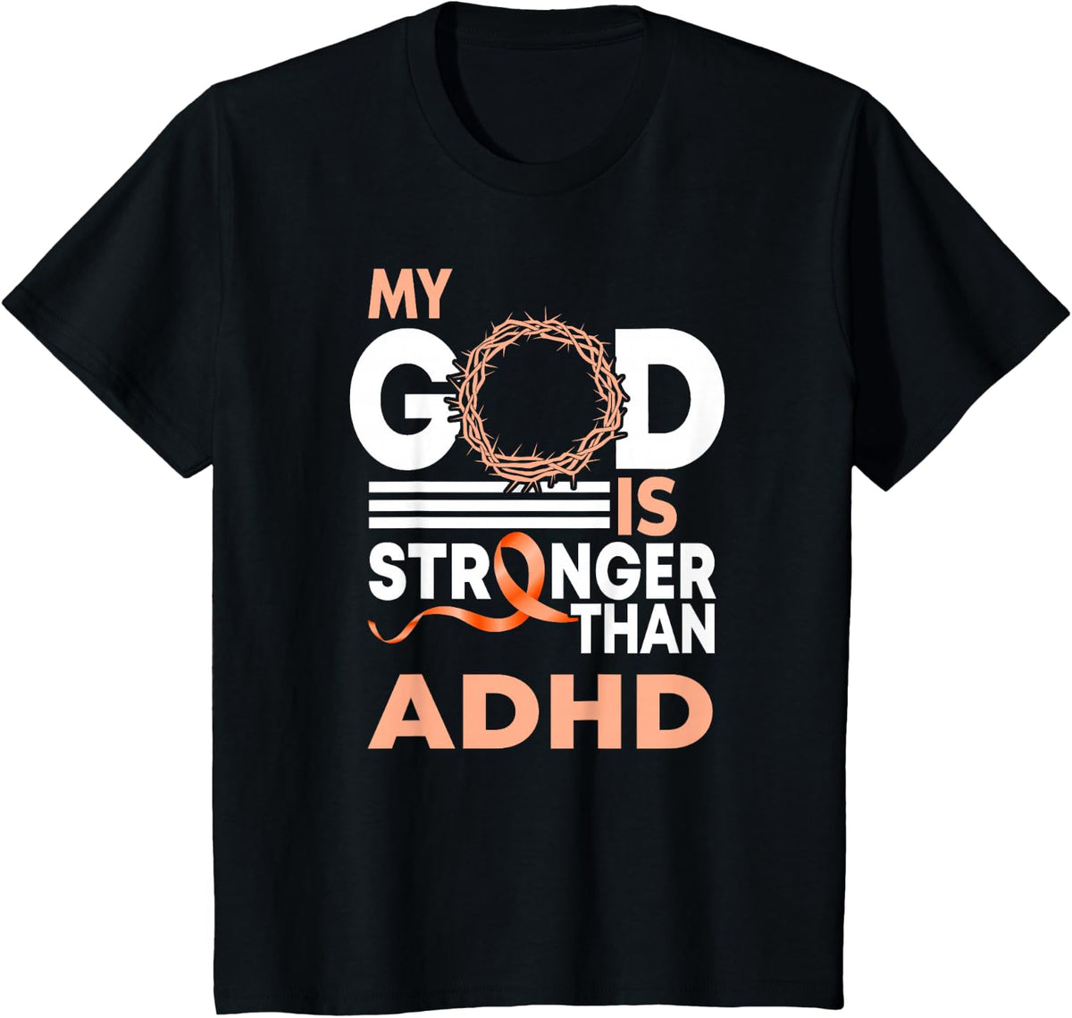 My God Is Stronger Than Adhd Awareness Ribbon T-Shirt - Black