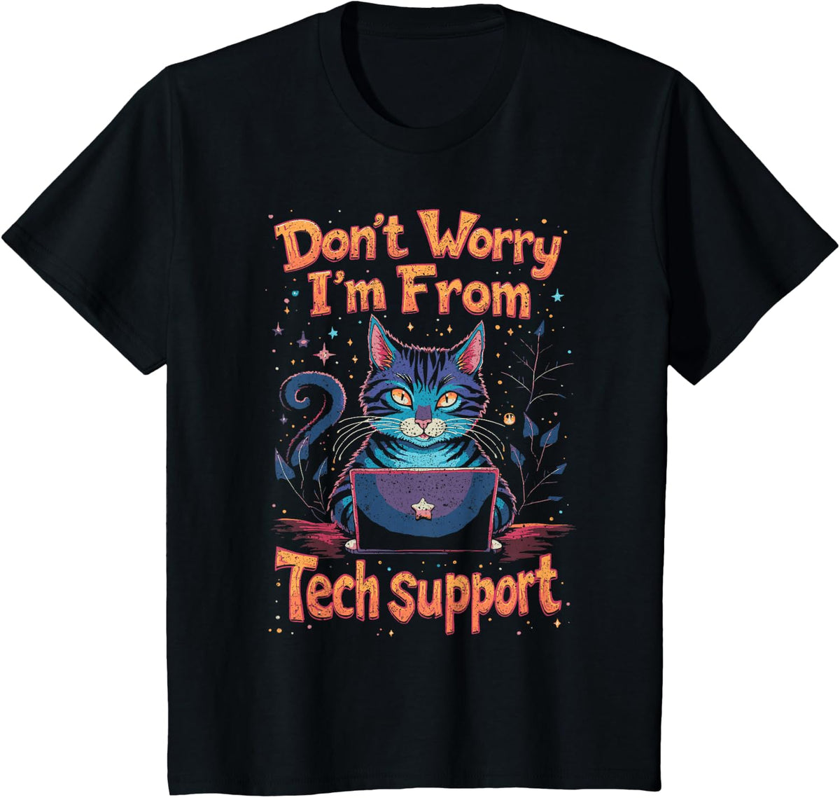 Don't Worry I'm from Tech Support T-Shirt - Black