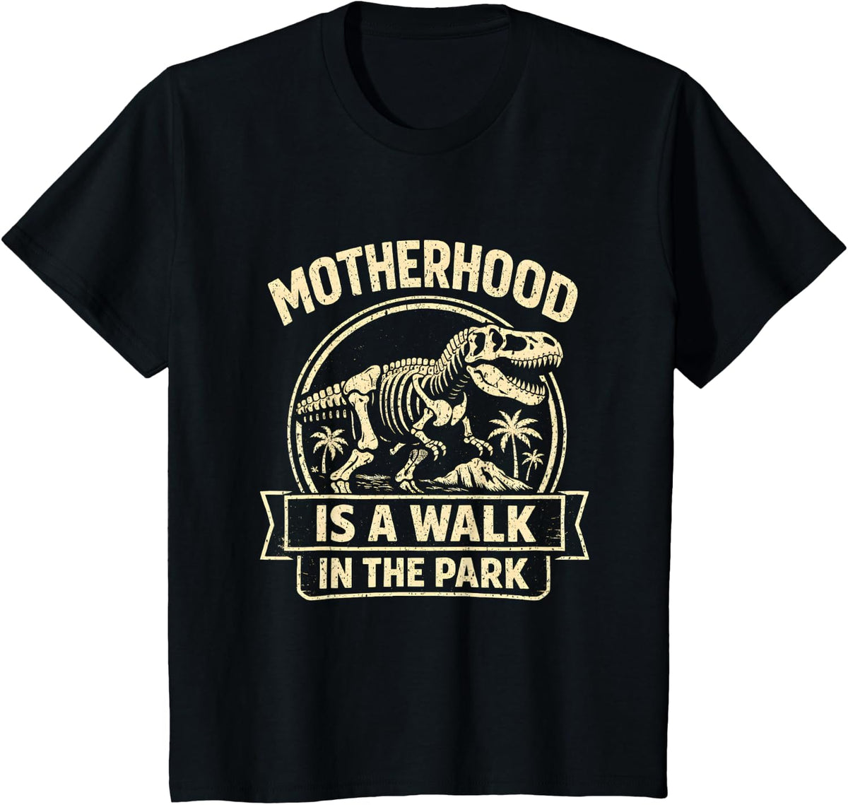Dinosaur Motherhood is A Walk in The Park Classic Sarcastic T-Shirt - Black